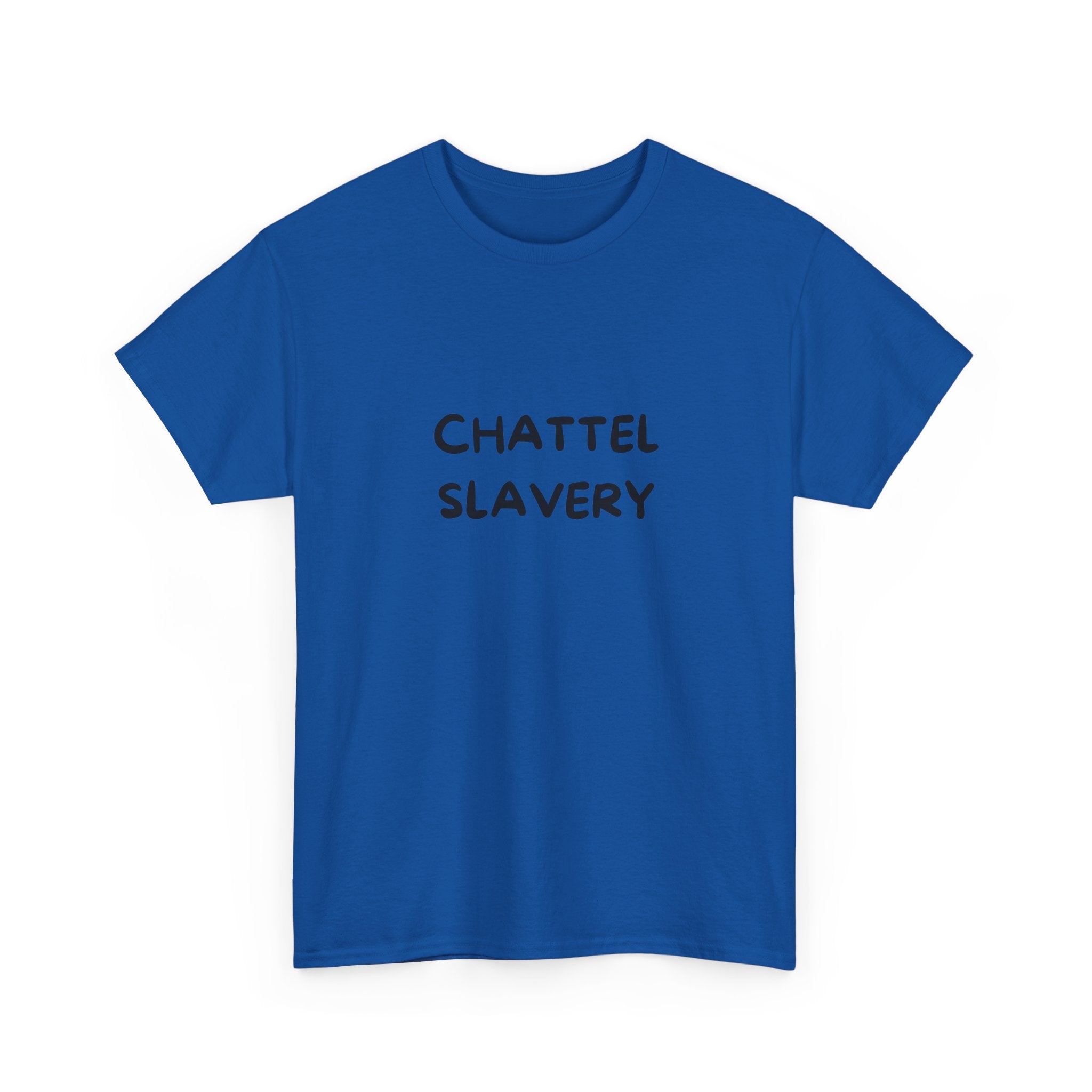 Chattel Slavery - Tee Shirt