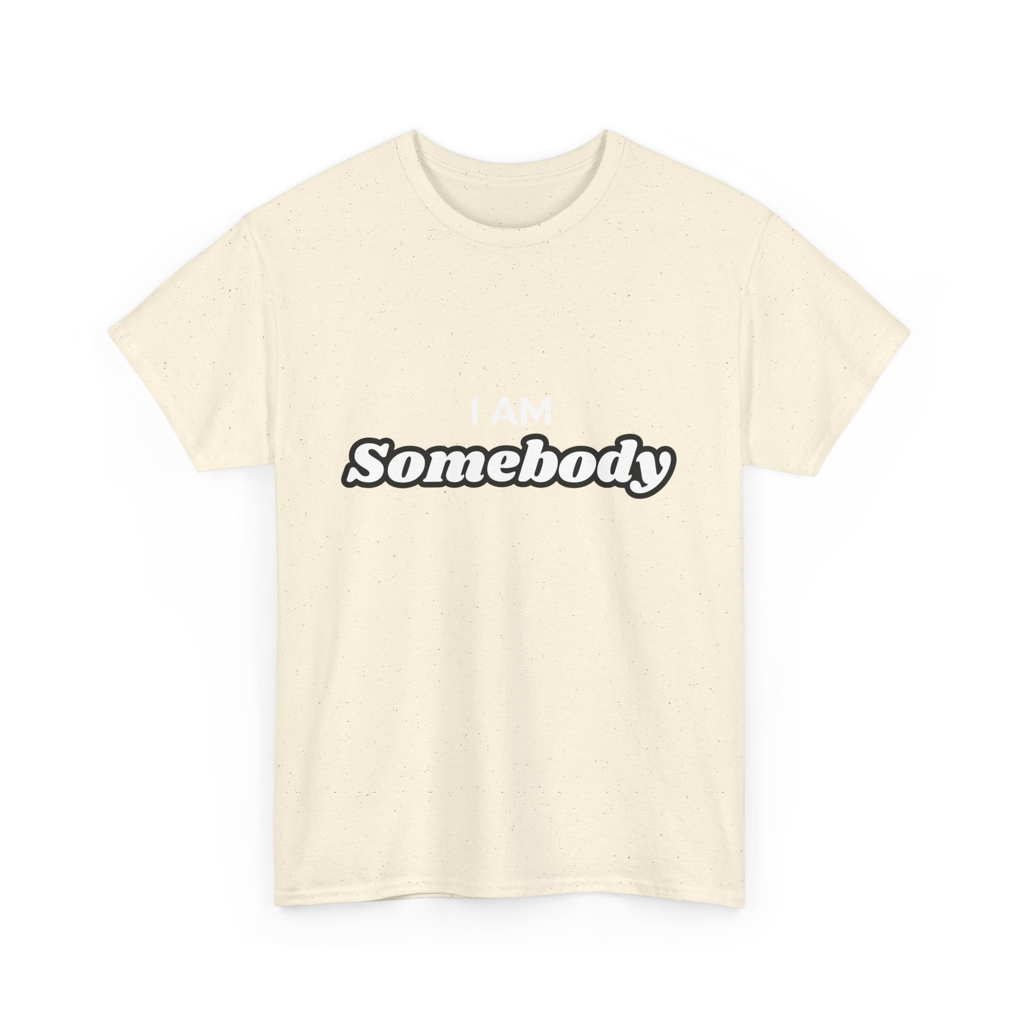 I am Somebody  — Empowerment Tee Shirt