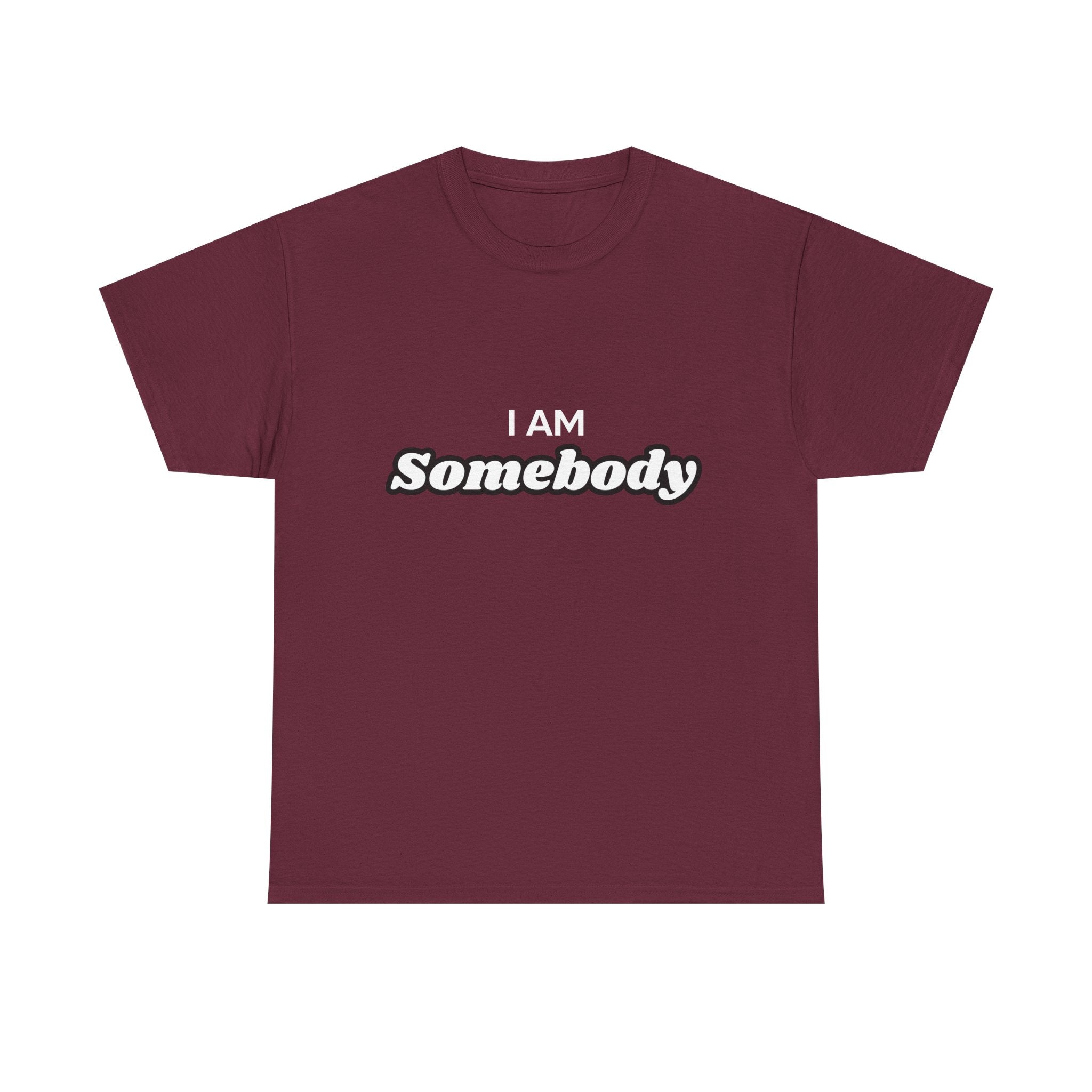 I am Somebody  — Empowerment Tee Shirt
