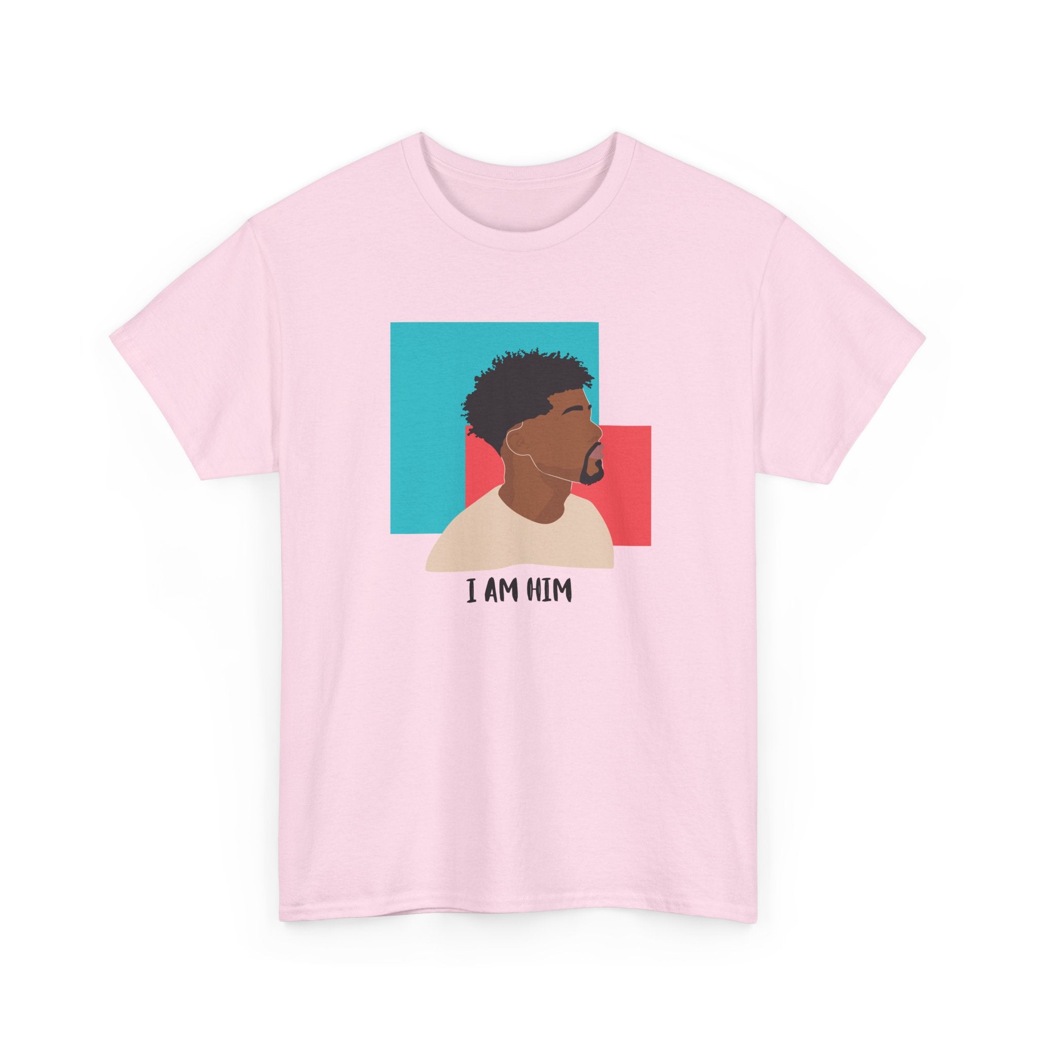 I Am Him — Empowerment Tee Shirt