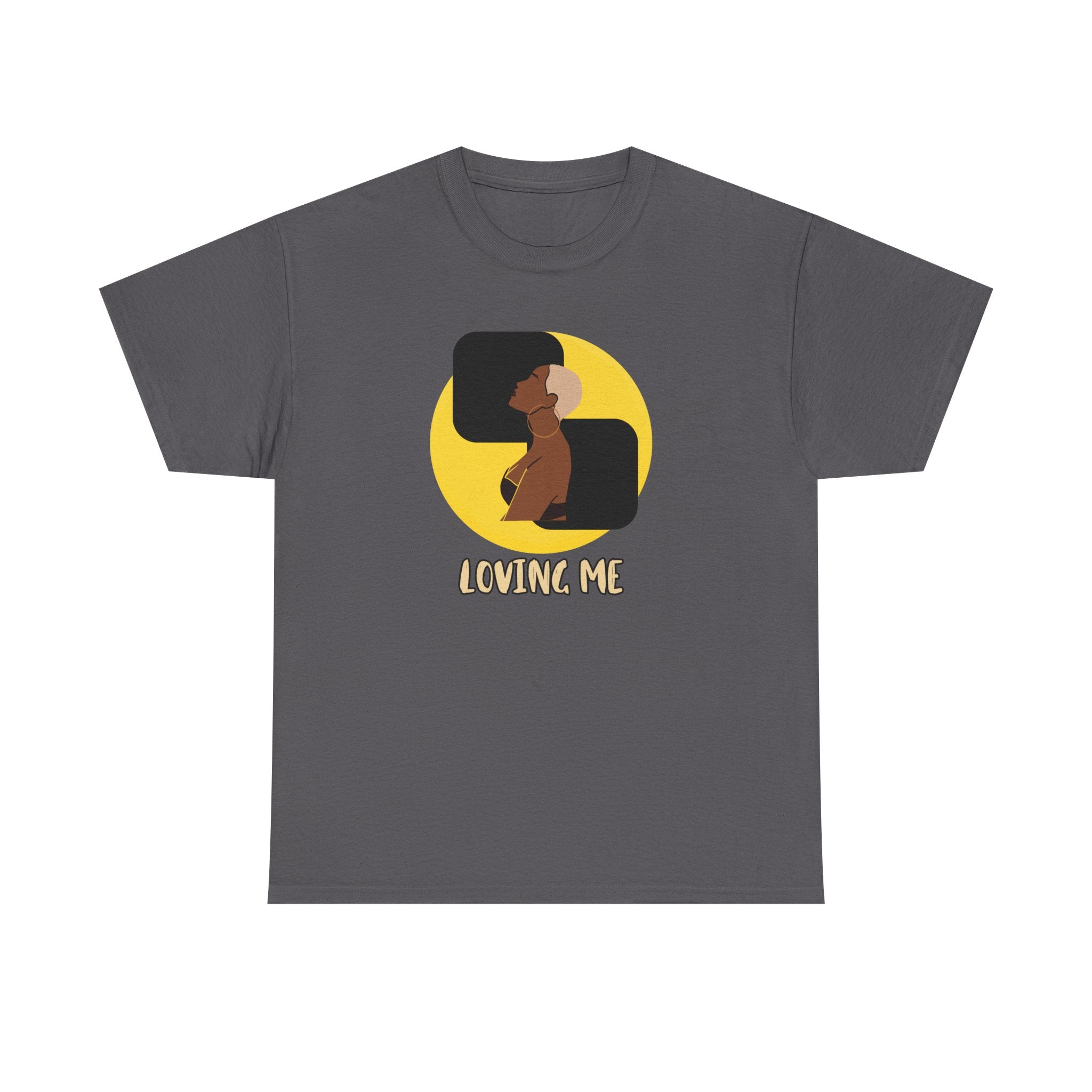Loving Me — Empowerment Tee Shirt