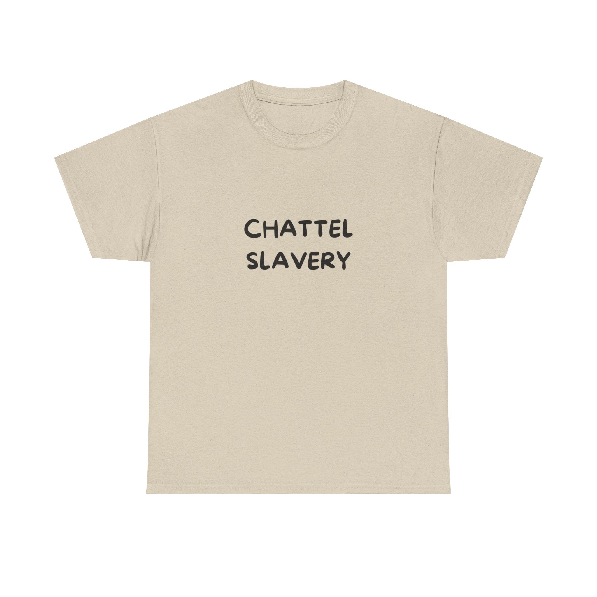 Chattel Slavery - Tee Shirt