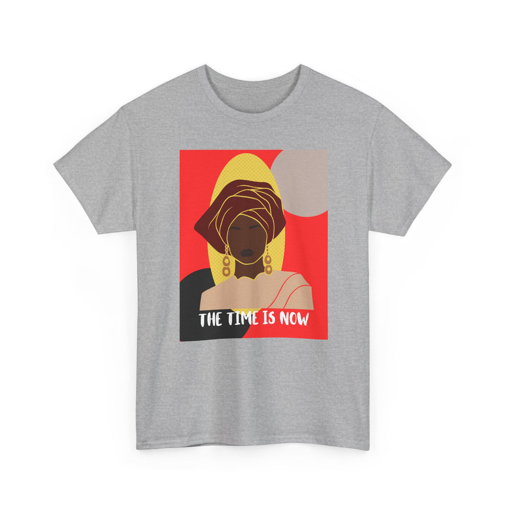 The Time Is Now — Empowering Tee Shirt