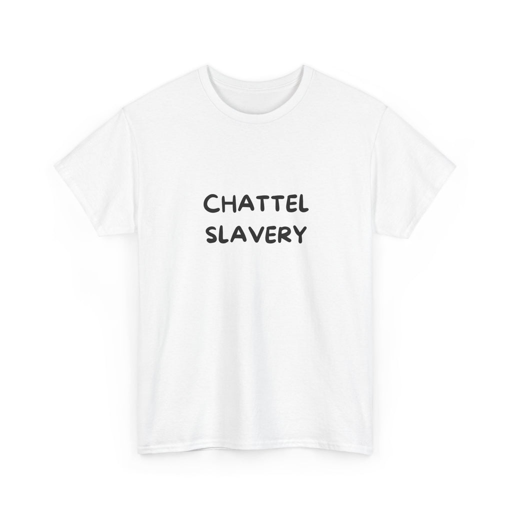 Chattel Slavery - Tee Shirt