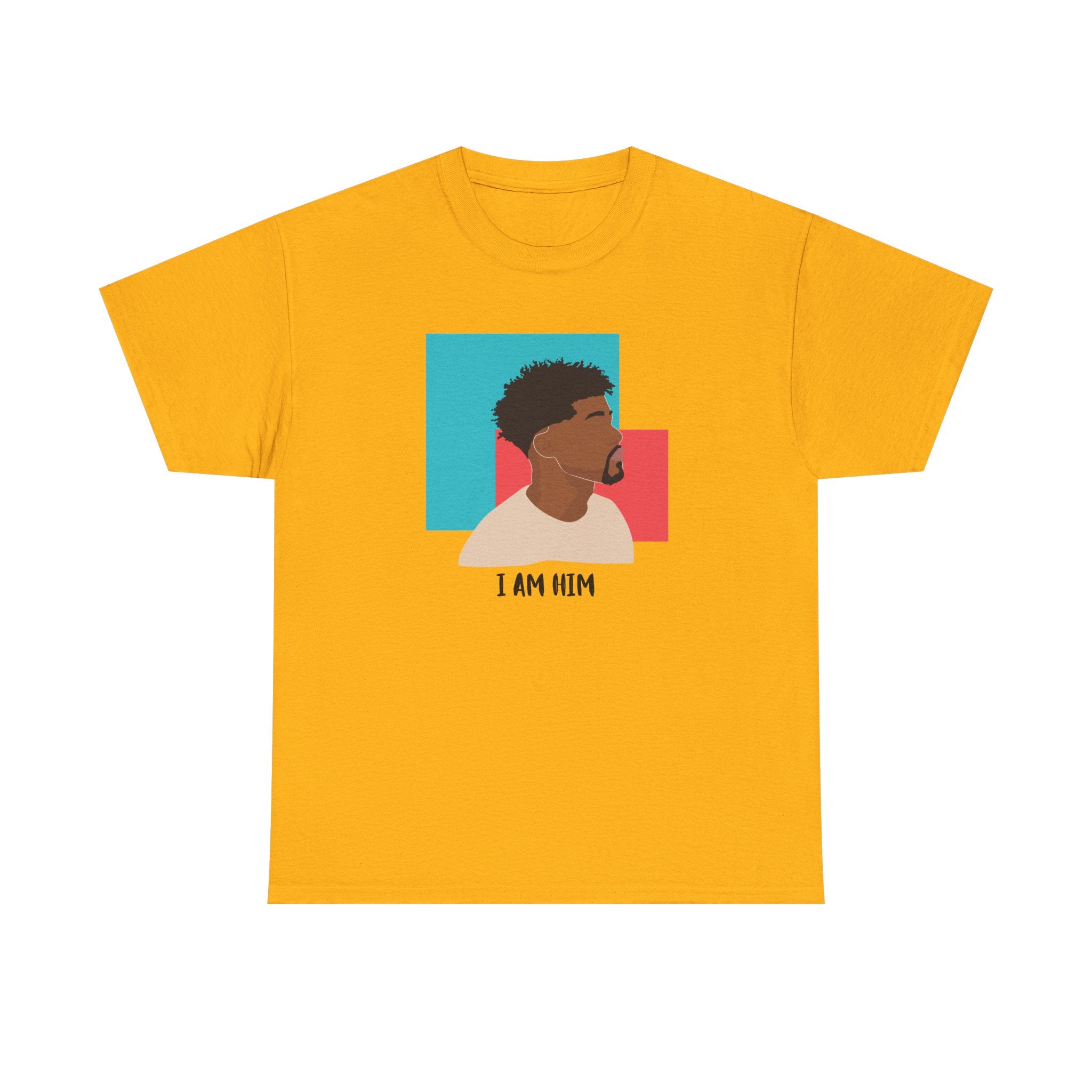 I Am Him — Empowerment Tee Shirt