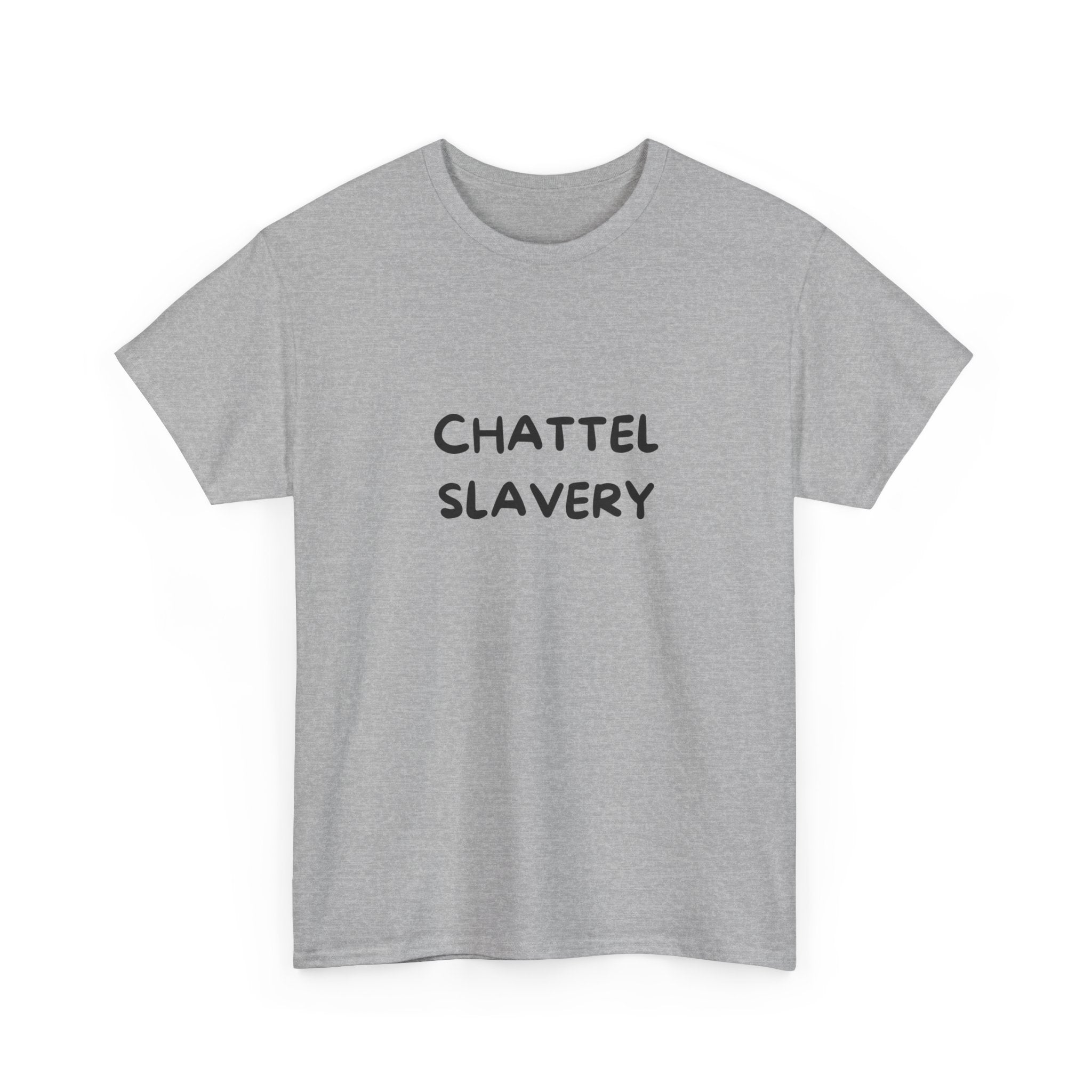 Chattel Slavery - Tee Shirt