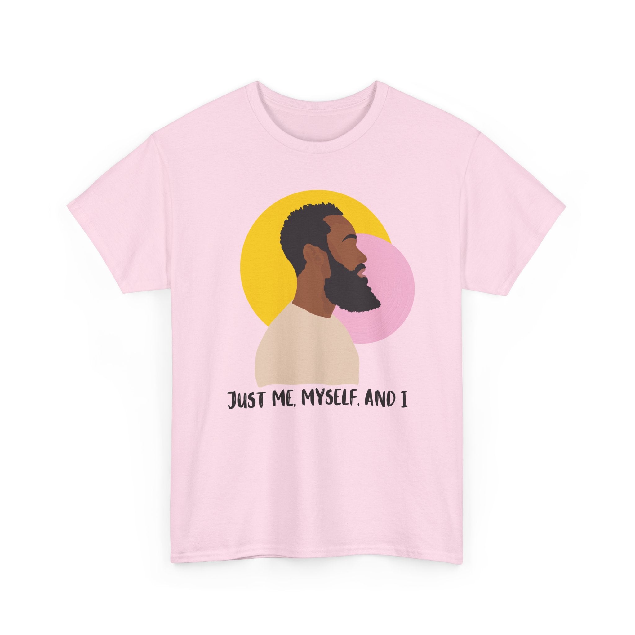 Just Me, Myself and I Tee — Empowerment Tee Shirt