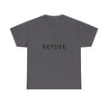 Refuse — Empowerment Tee Shirt