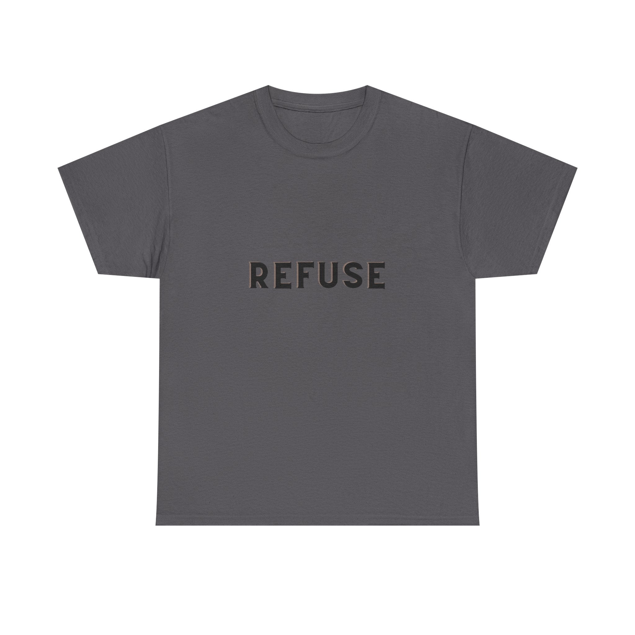 Refuse — Empowerment Tee Shirt