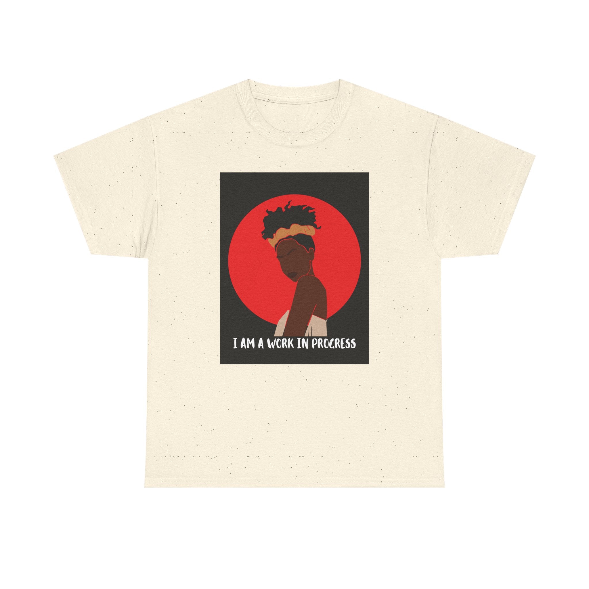 I Am a Work in Progress - Empowerment Tee Shirt