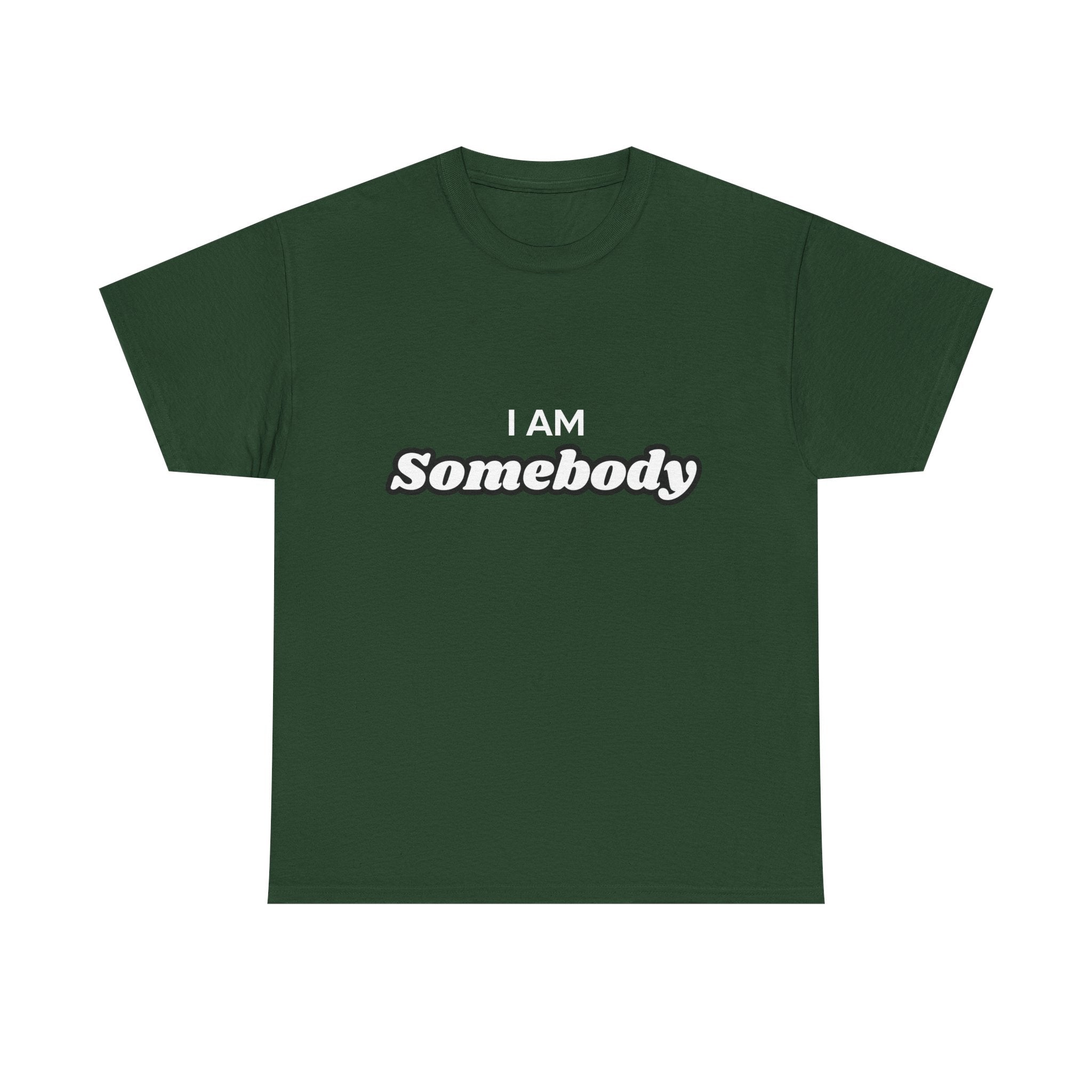 I am Somebody  — Empowerment Tee Shirt