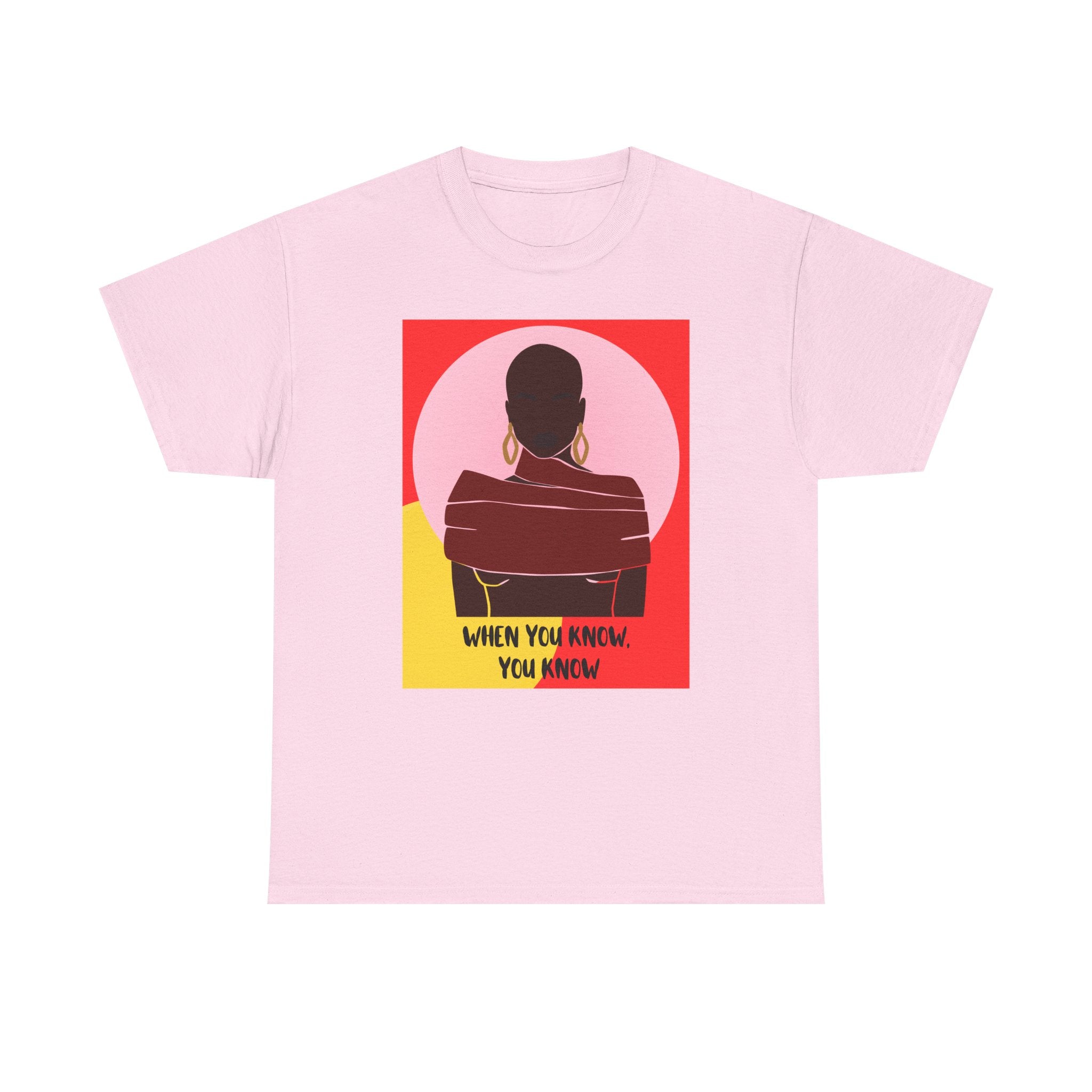 When You Know, You Know - Empowerment Tee Shirt