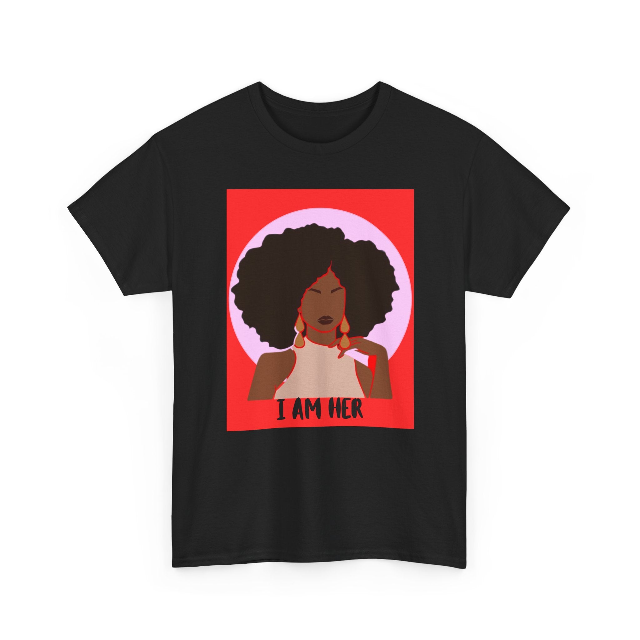 I Am Her — Empowerment Tee Shirt