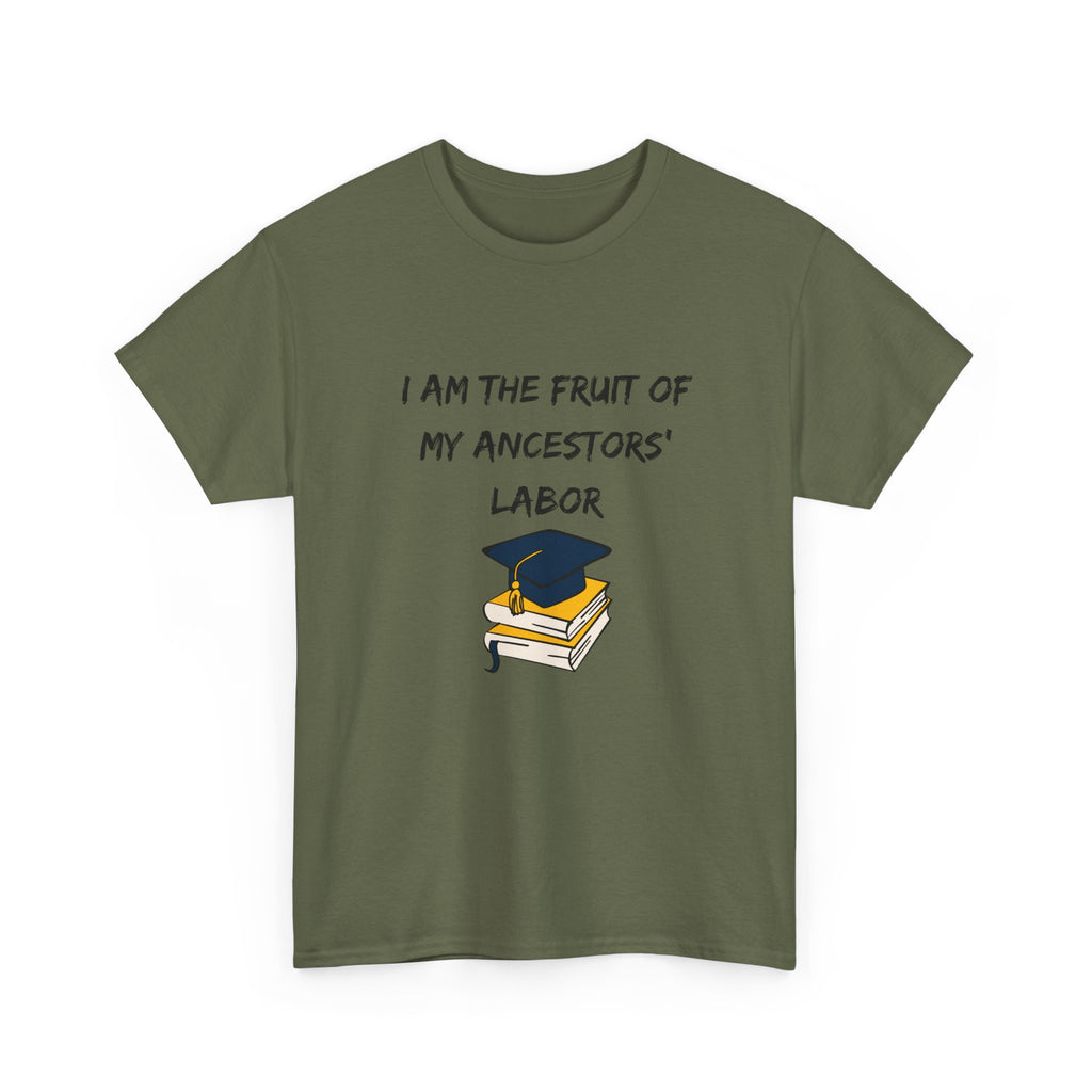 Fruit of My Ancestors' Labor - Empowerment Tee Shirt