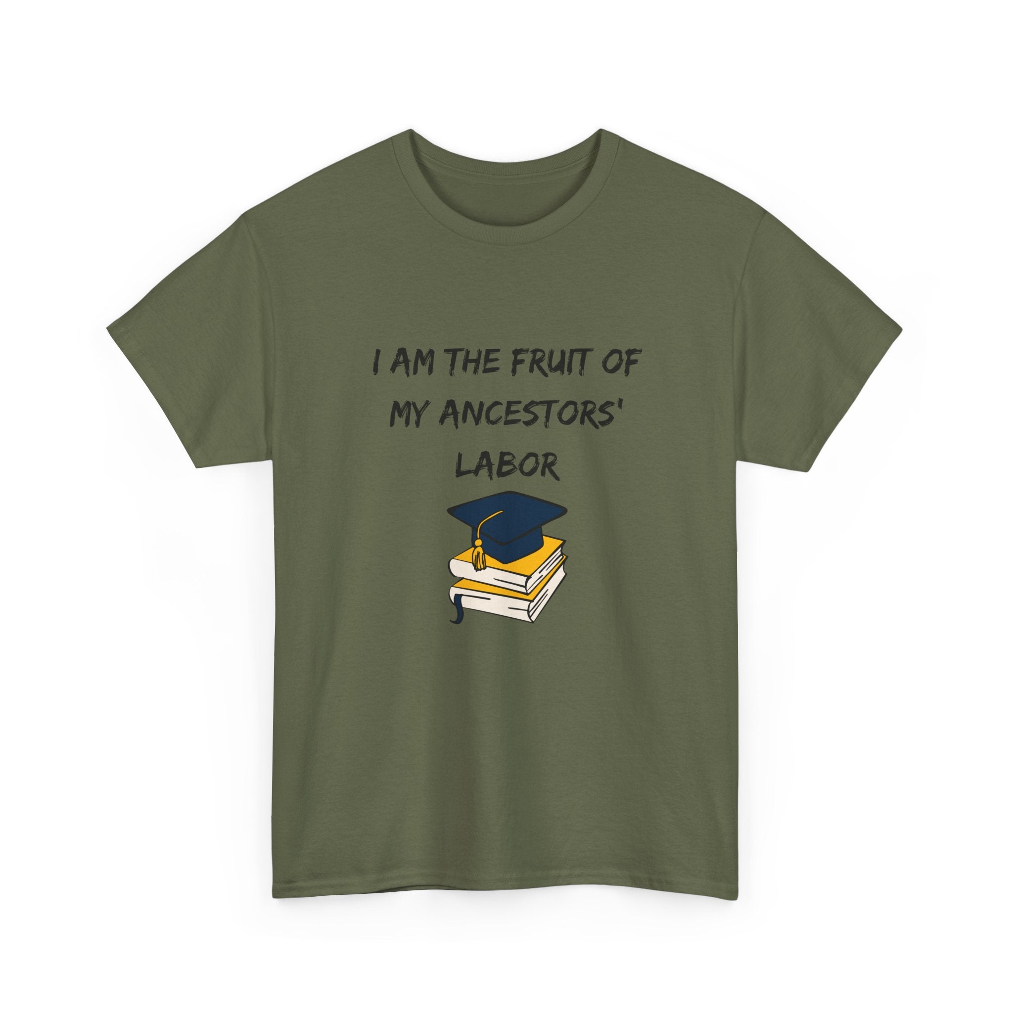 Fruit of My Ancestors' Labor - Empowerment Tee Shirt