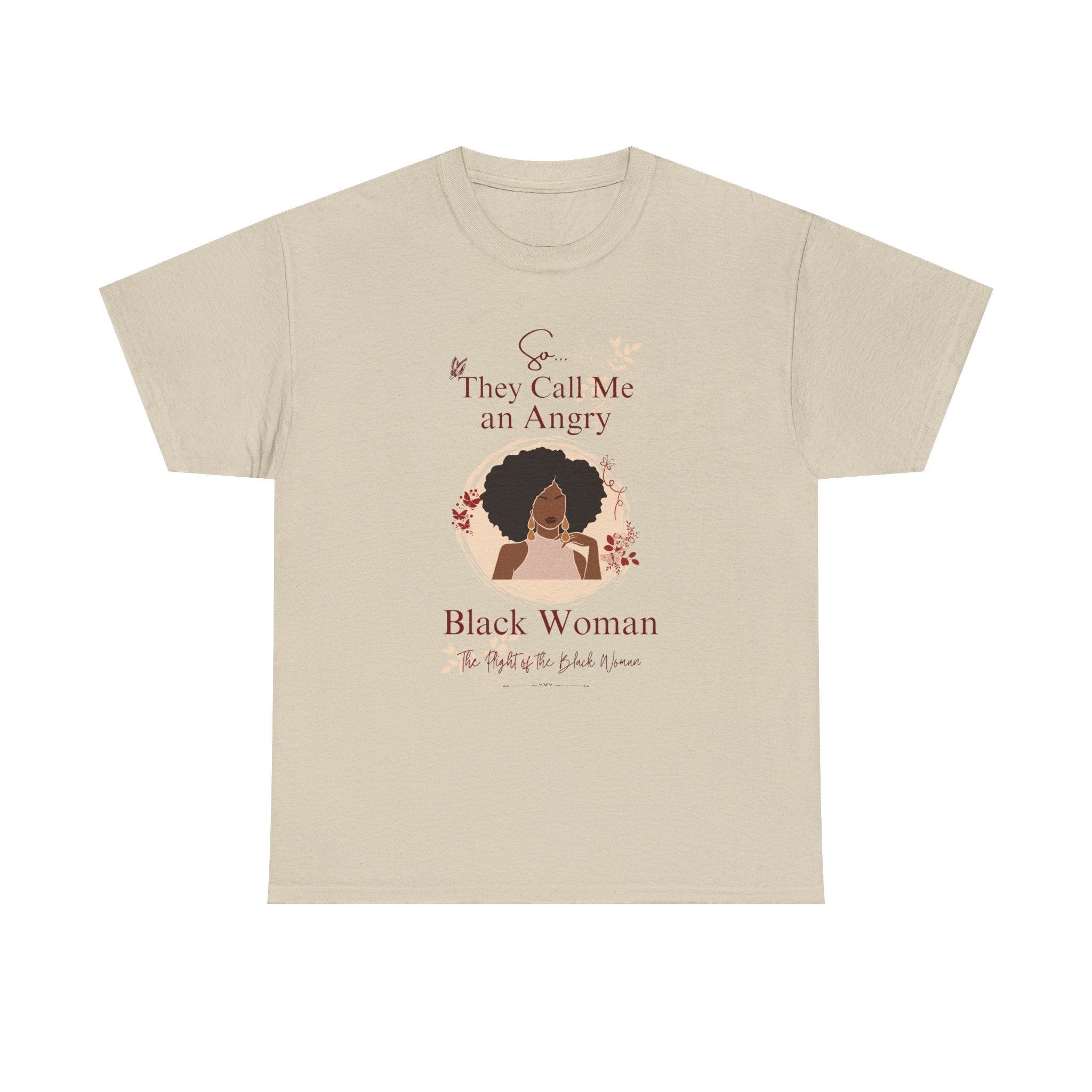 They Call Me an Angry Black Woman Graphic — Empowerment Tee Shirt