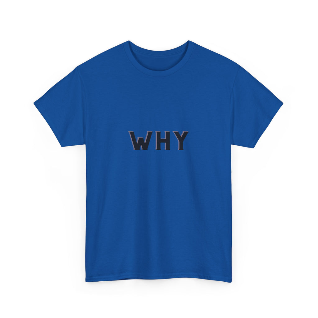 WHY — Empowerment Tee Shirt