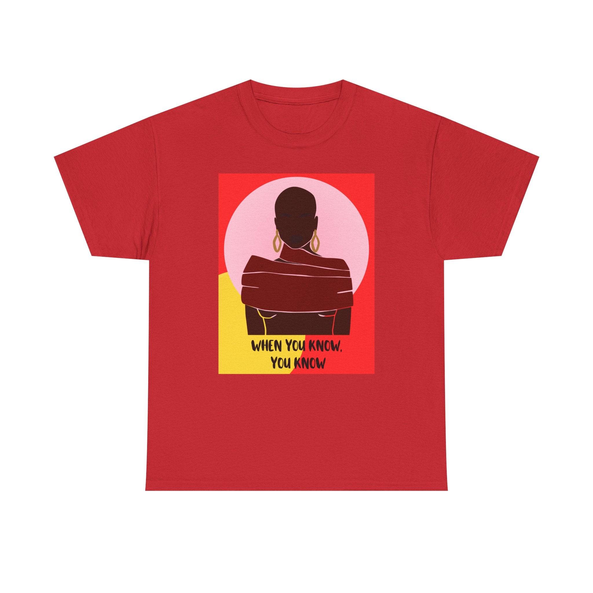 When You Know, You Know - Empowerment Tee Shirt