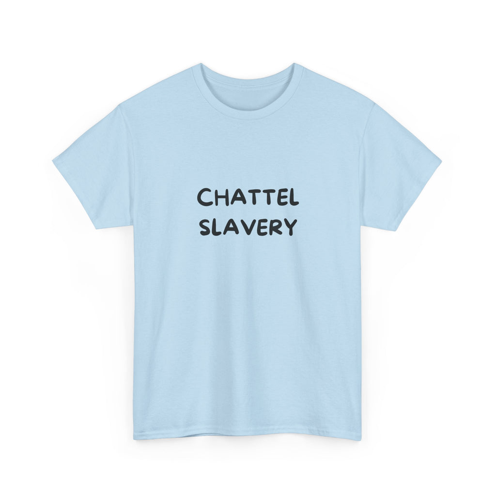 Chattel Slavery - Tee Shirt