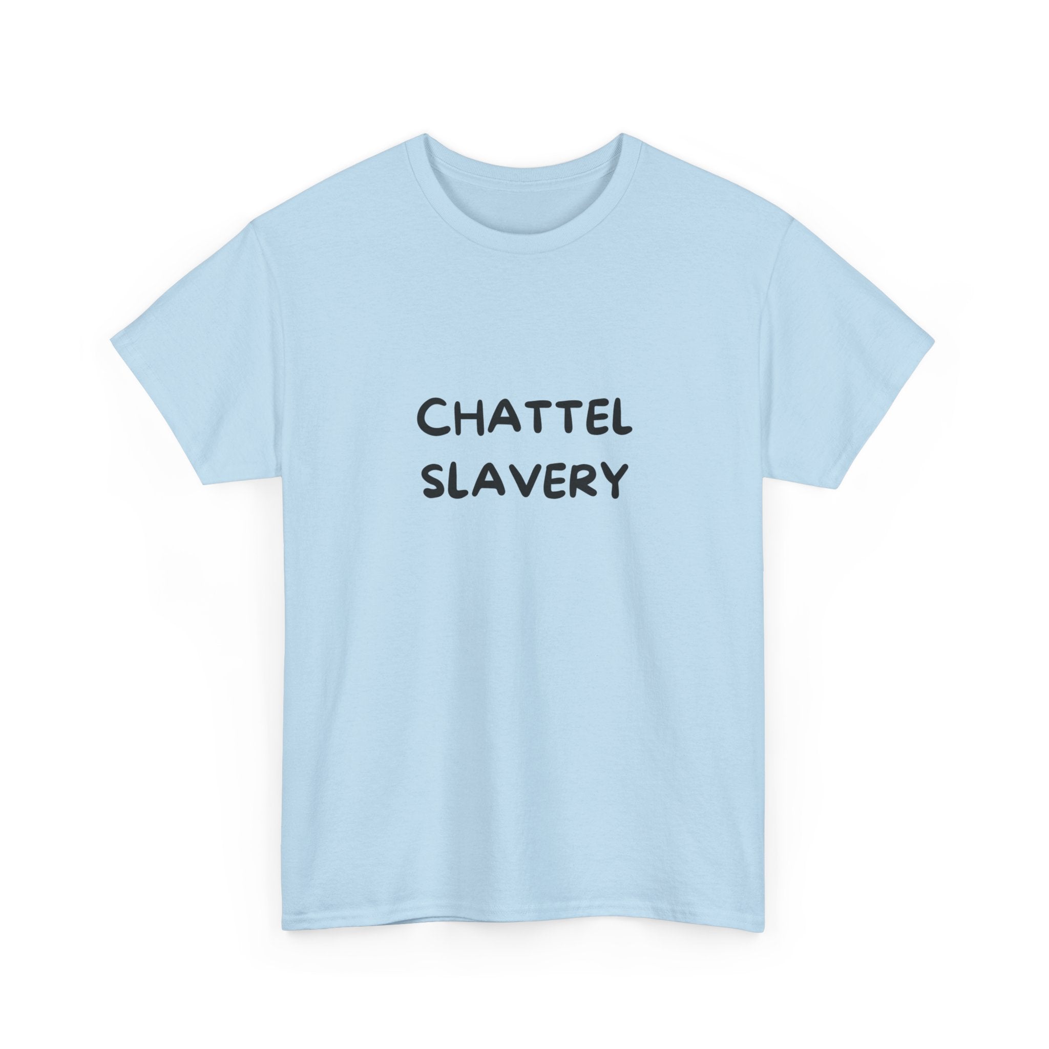 Chattel Slavery - Tee Shirt
