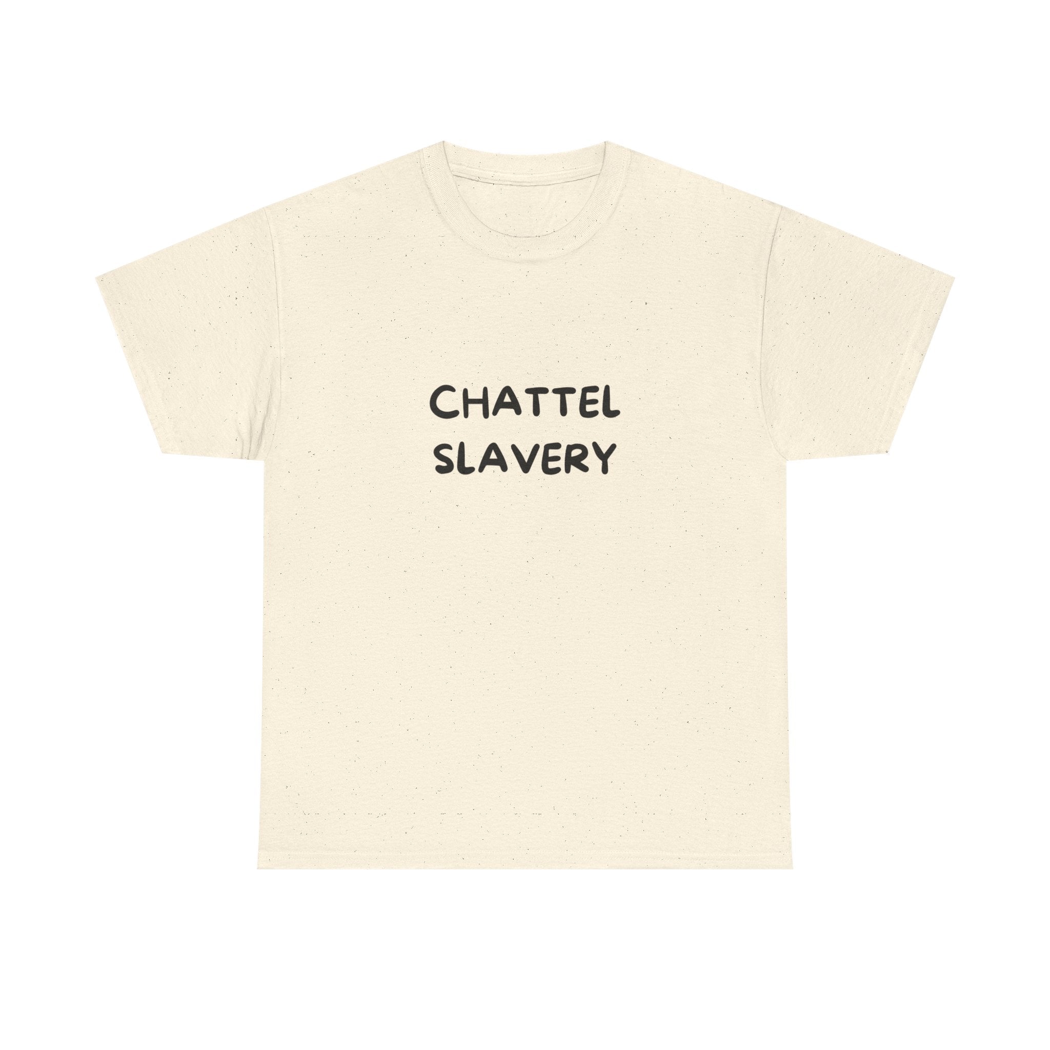 Chattel Slavery - Tee Shirt