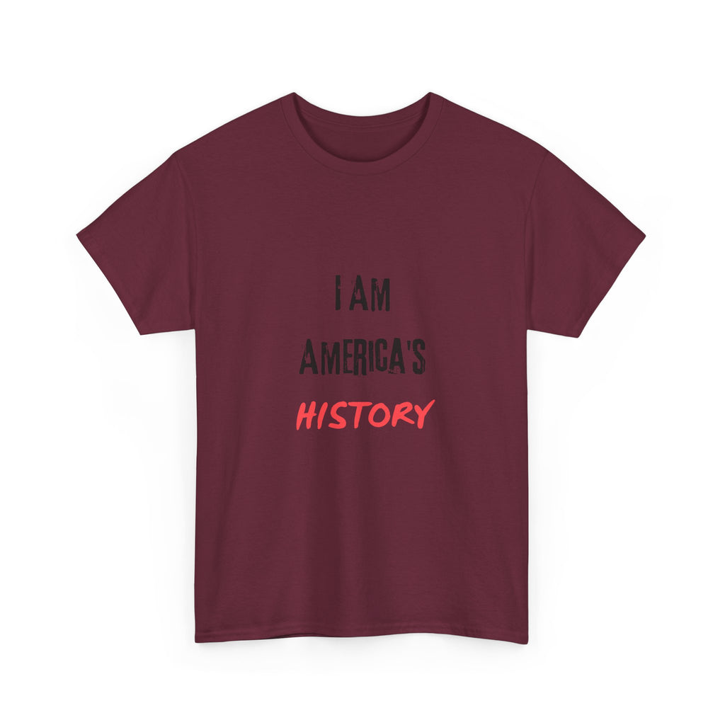 I Am America's History — Empowerment Tee Shirt