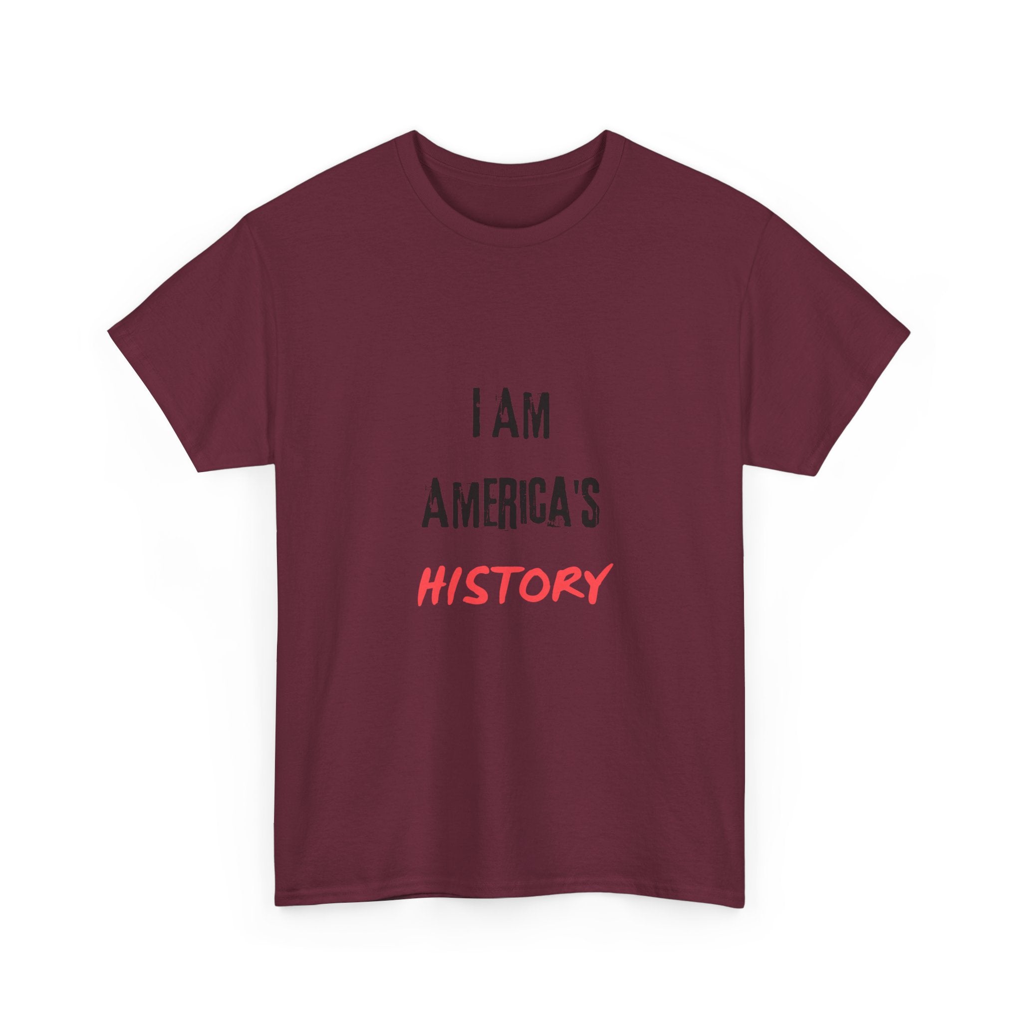 I Am America's History — Empowerment Tee Shirt