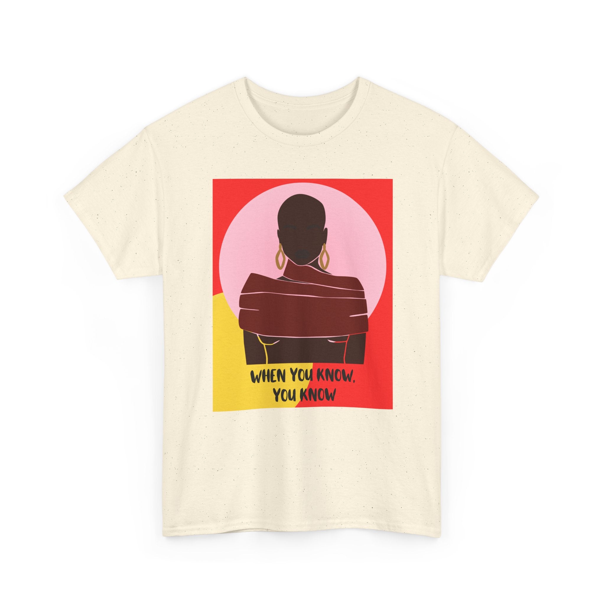 When You Know, You Know - Empowerment Tee Shirt