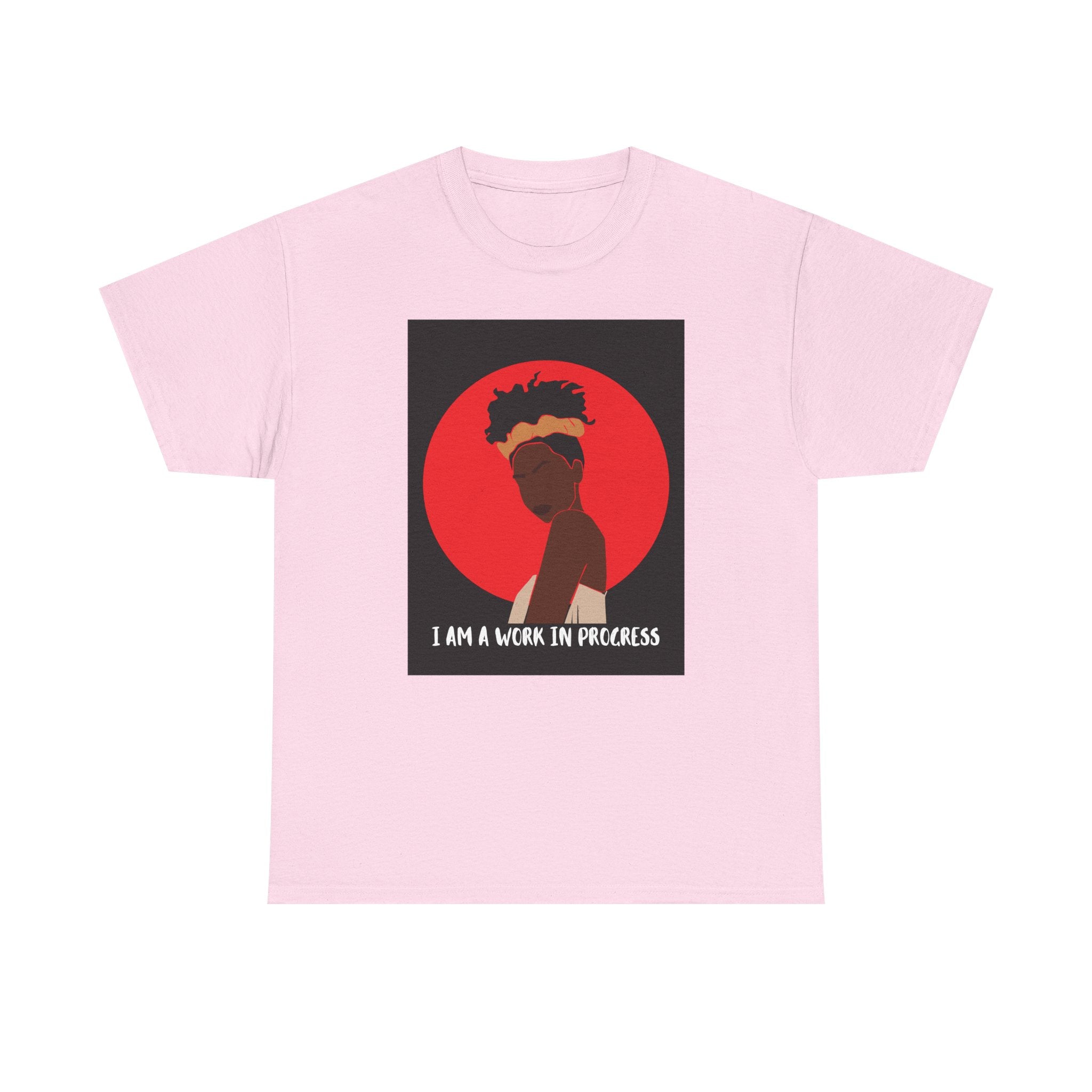 I Am a Work in Progress - Empowerment Tee Shirt