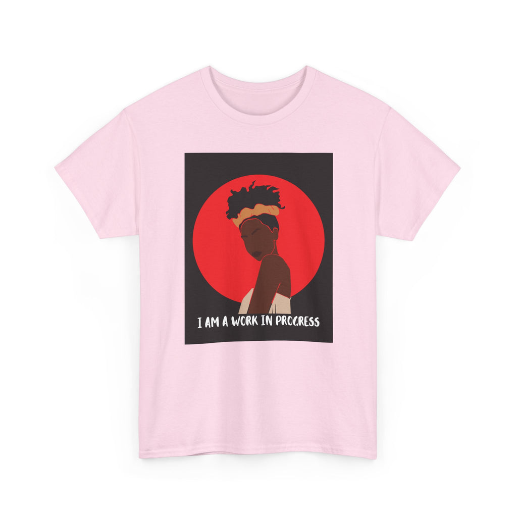 I Am a Work in Progress - Empowerment Tee Shirt
