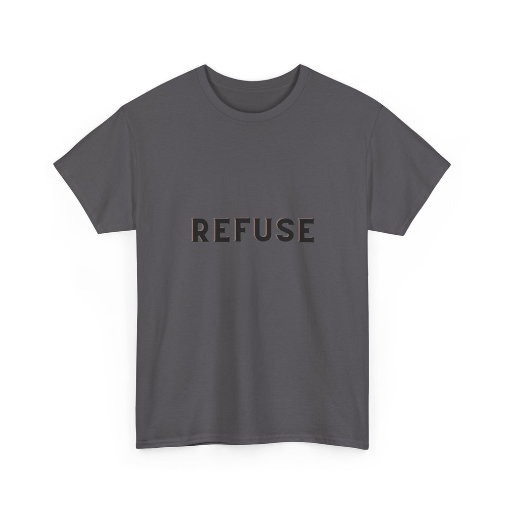 Refuse — Empowerment Tee Shirt