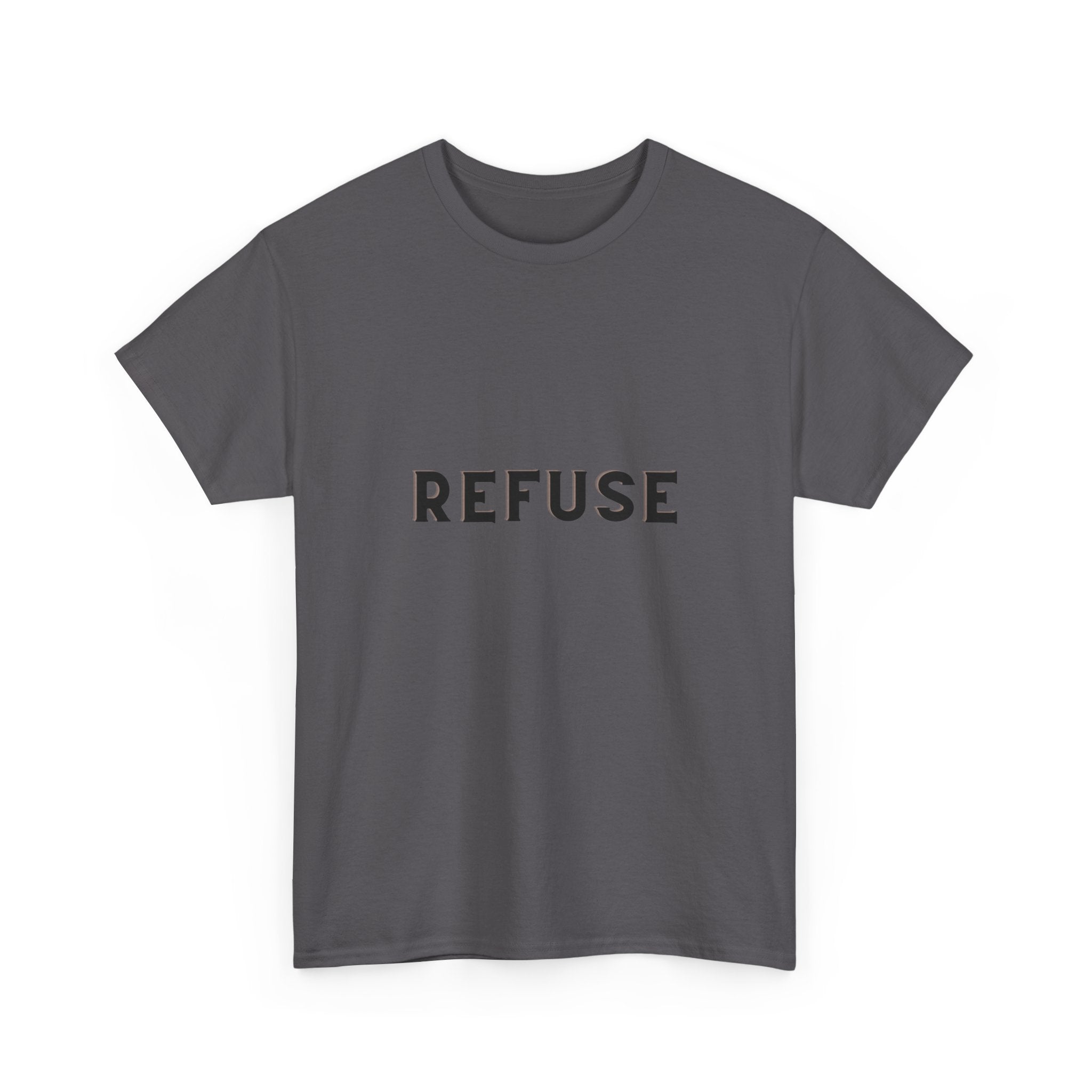 Refuse — Empowerment Tee Shirt