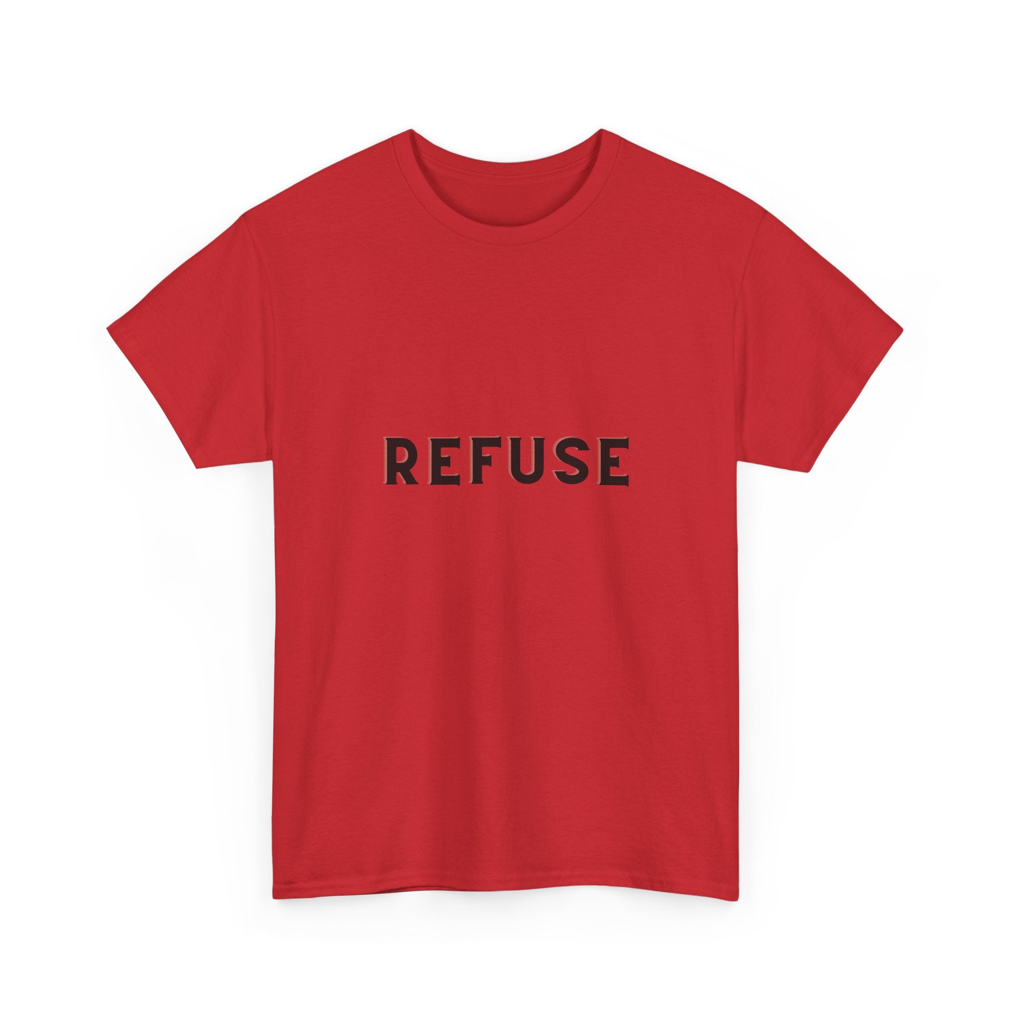 Refuse — Empowerment Tee Shirt
