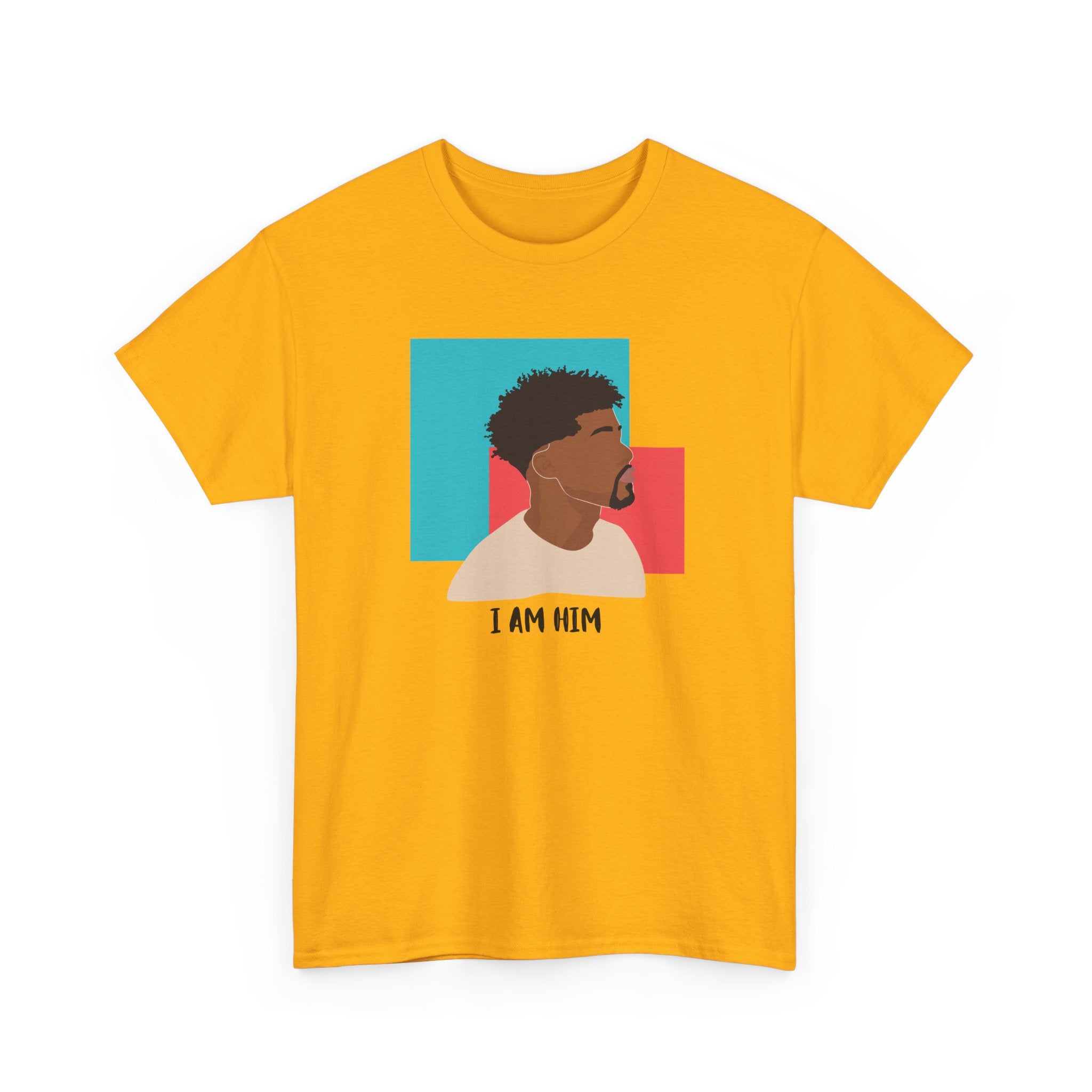 I Am Him — Empowerment Tee Shirt