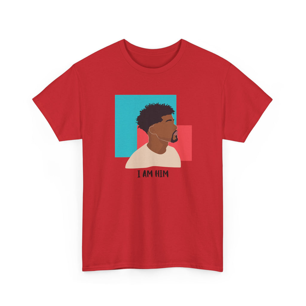I Am Him — Empowerment Tee Shirt