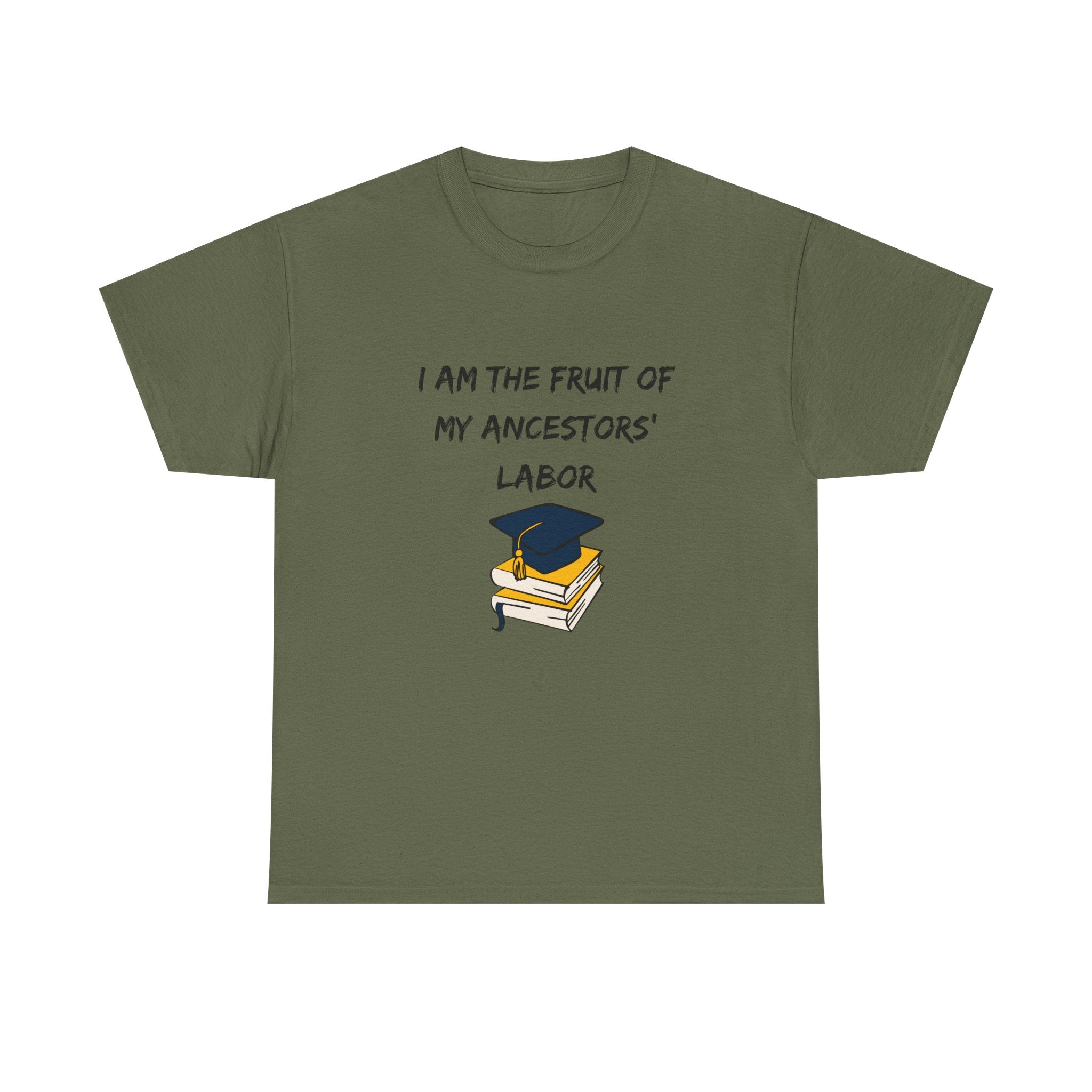 Fruit of My Ancestors' Labor - Empowerment Tee Shirt