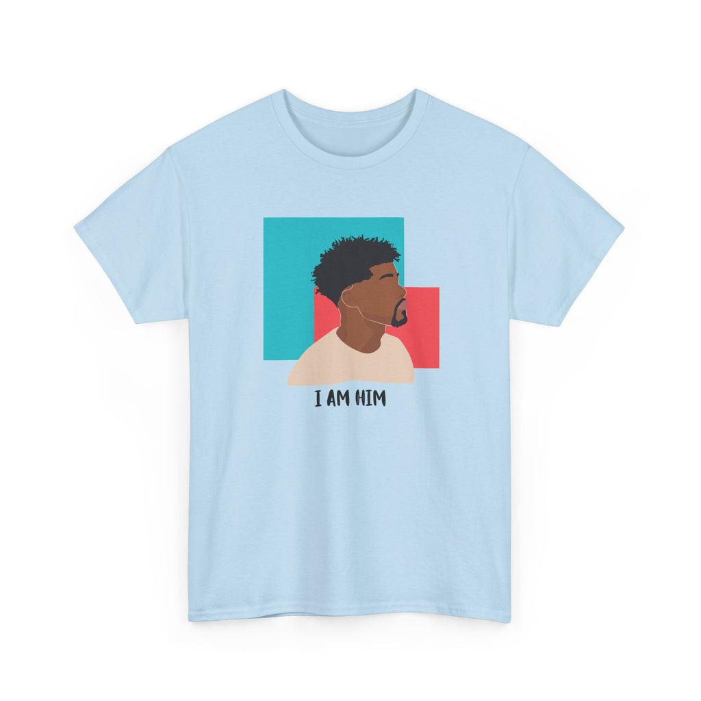 I Am Him — Empowerment Tee Shirt