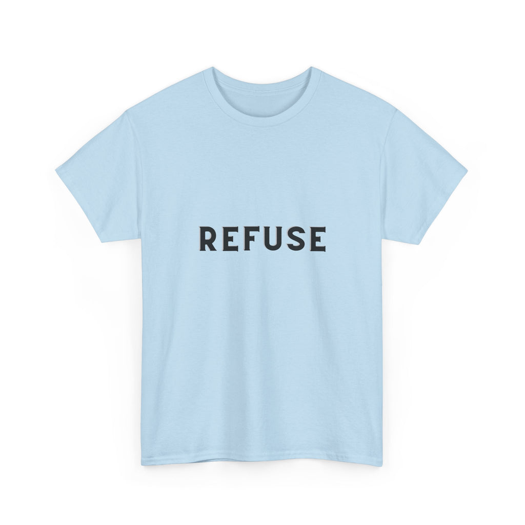 Refuse — Empowerment Tee Shirt