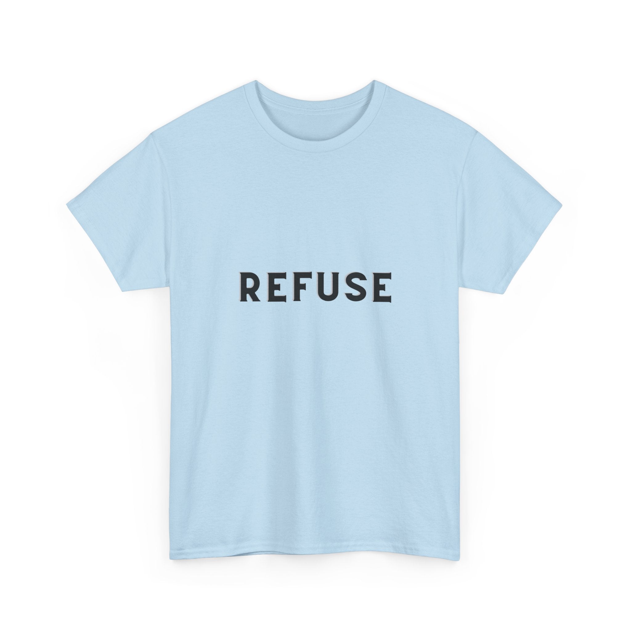 Refuse — Empowerment Tee Shirt