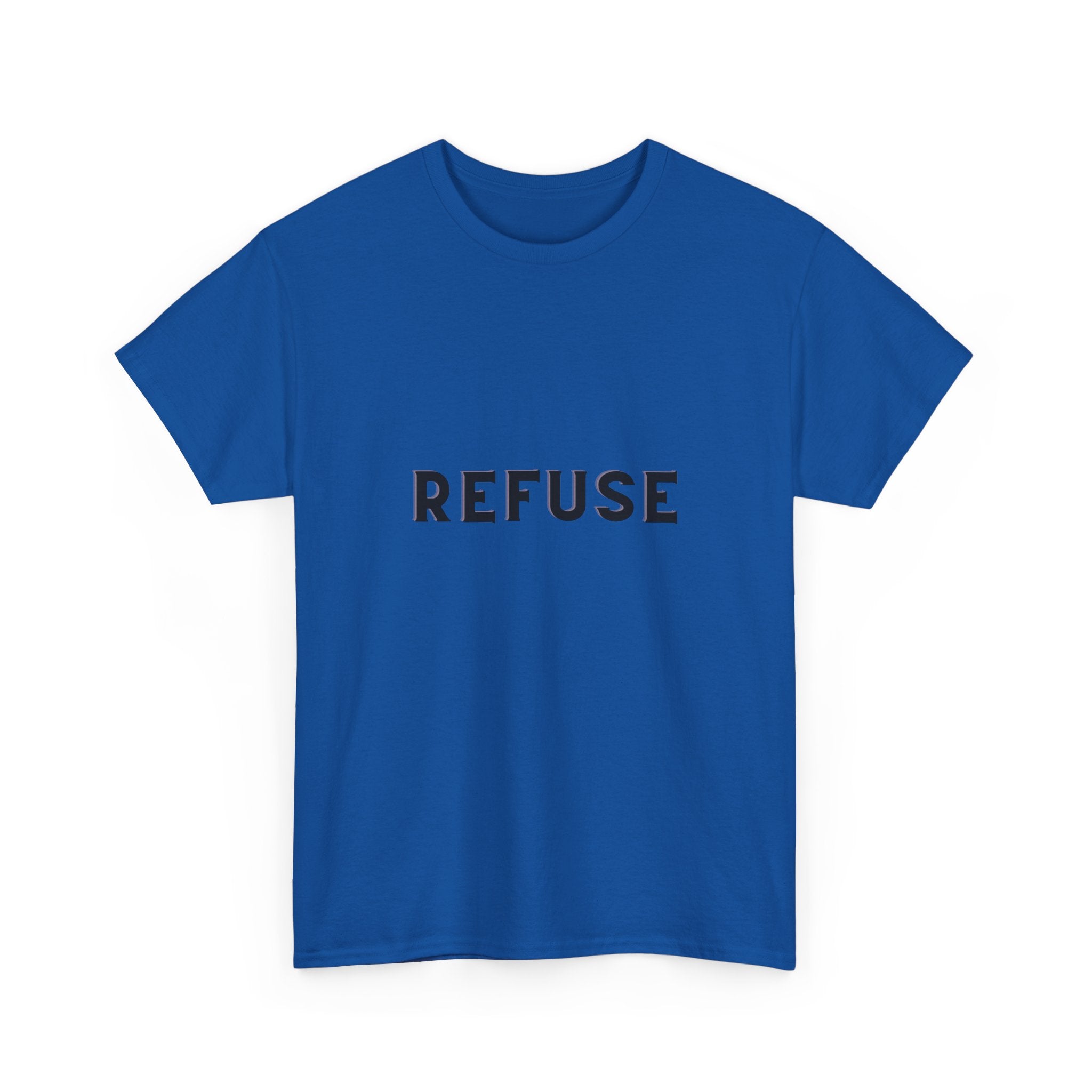 Refuse — Empowerment Tee Shirt