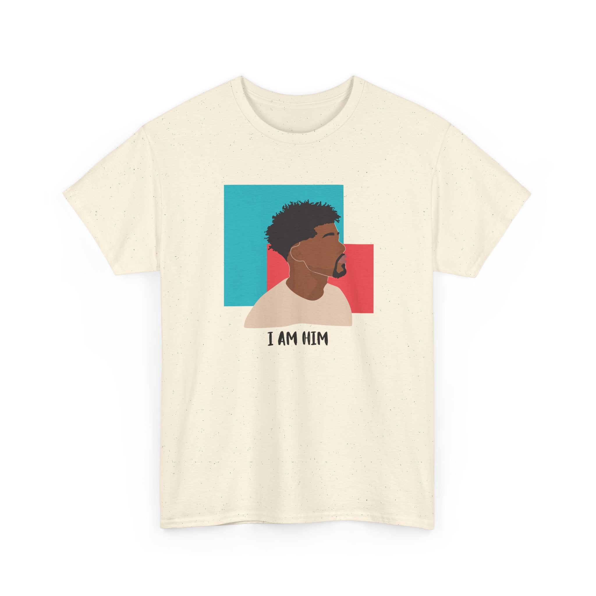 I Am Him — Empowerment Tee Shirt