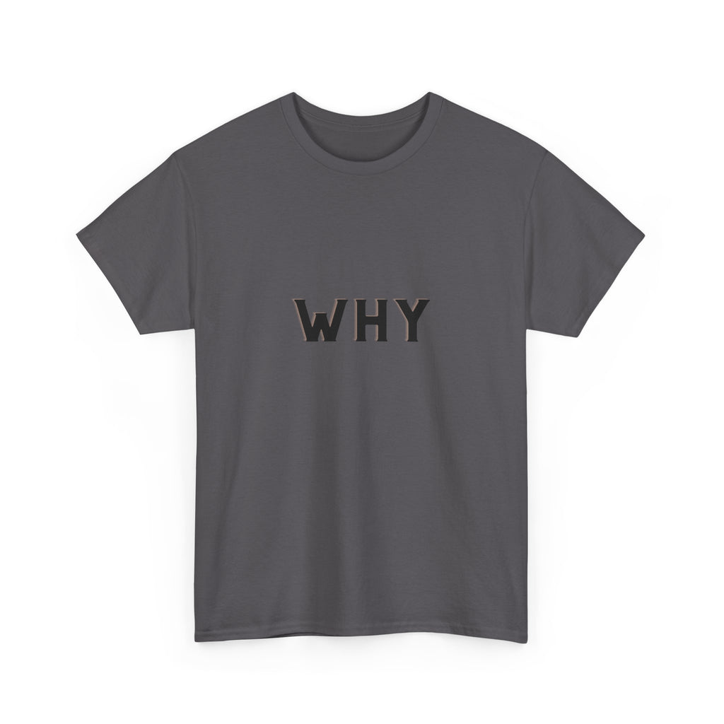WHY — Empowerment Tee Shirt