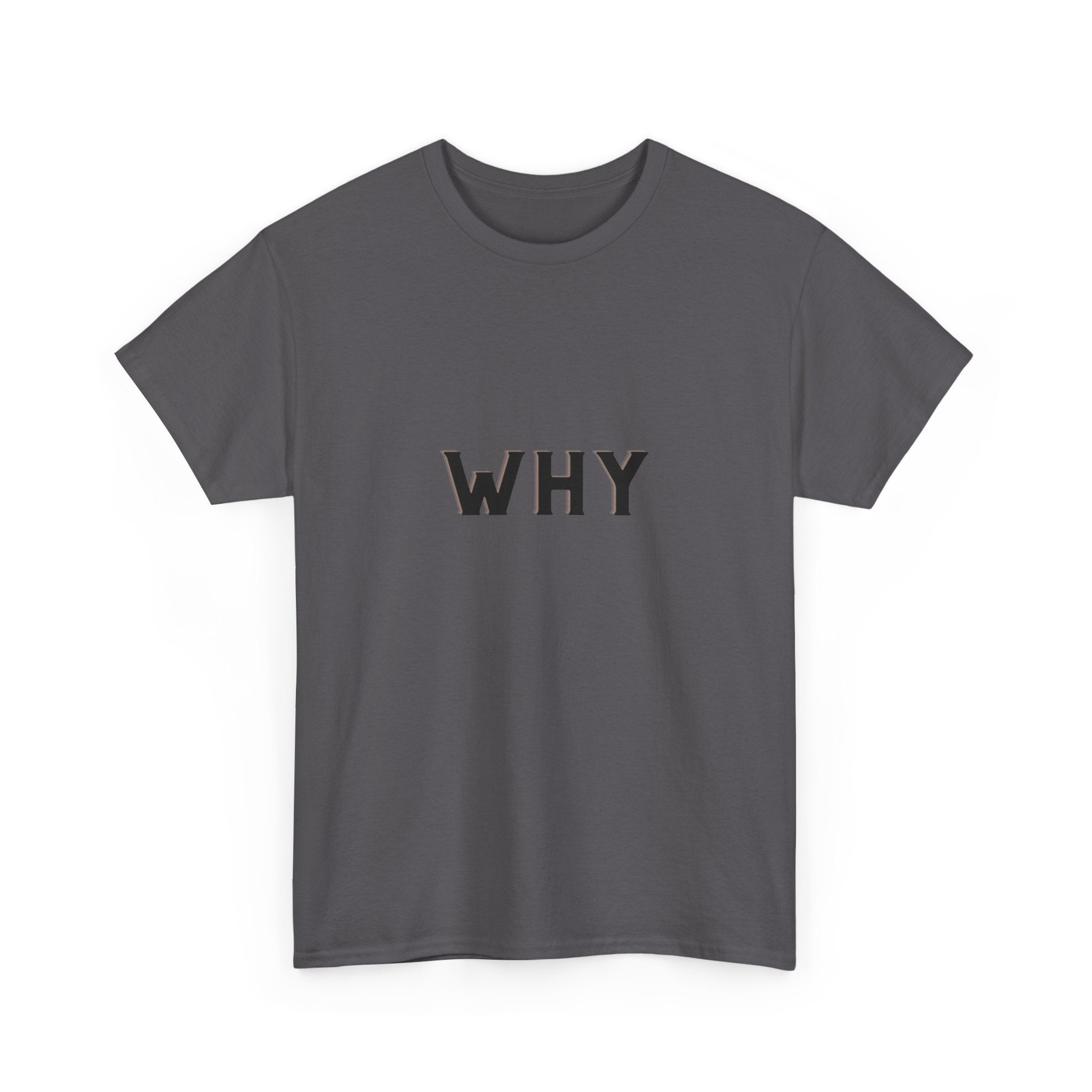 WHY — Empowerment Tee Shirt