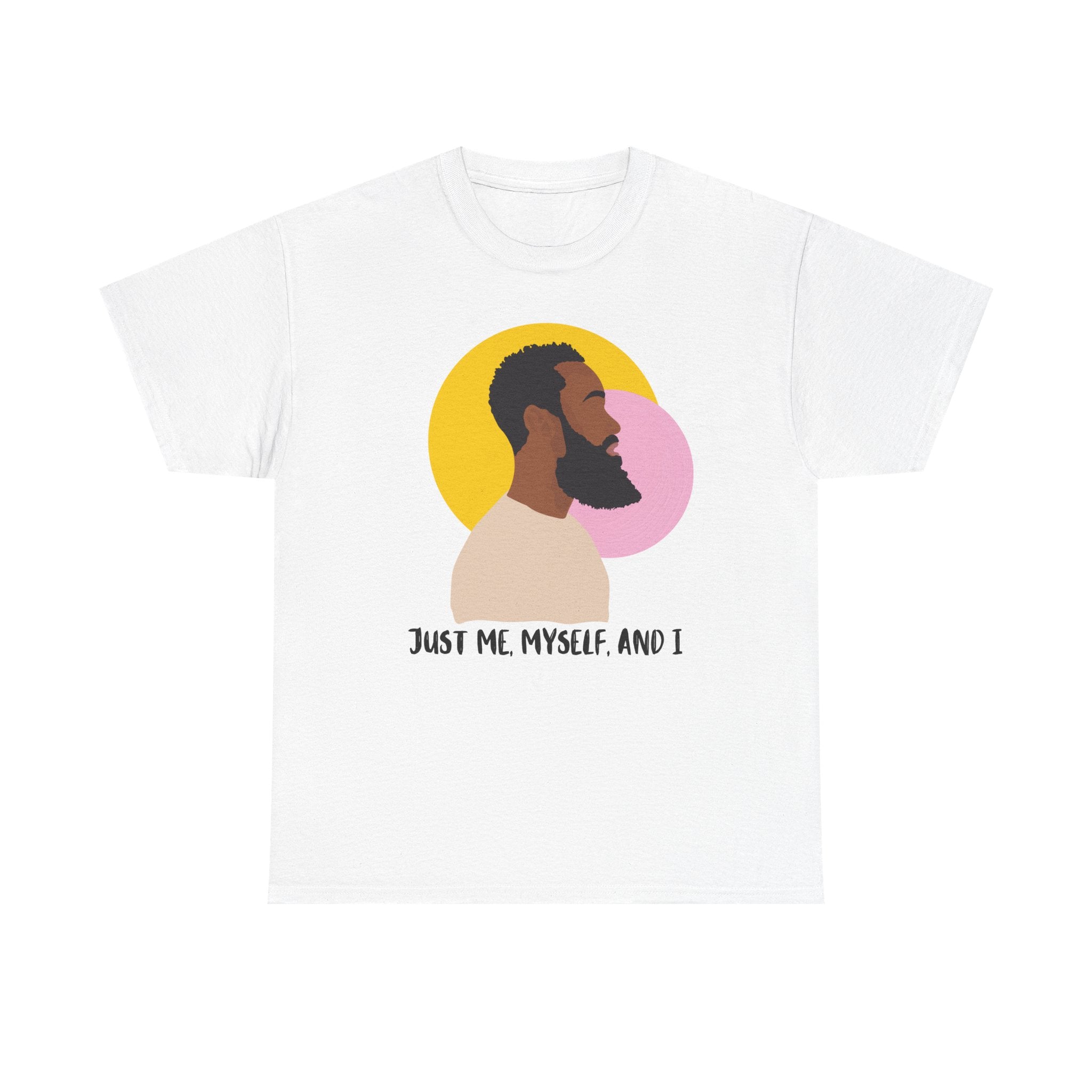 Just Me, Myself and I Tee — Empowerment Tee Shirt