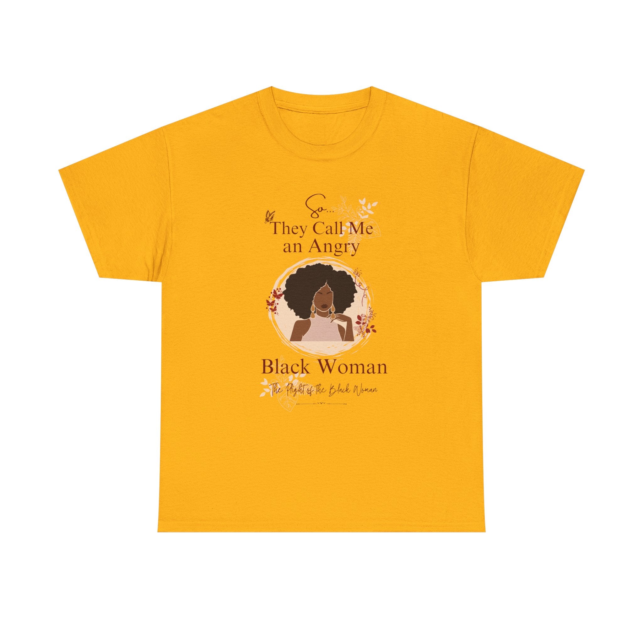 They Call Me an Angry Black Woman Graphic — Empowerment Tee Shirt