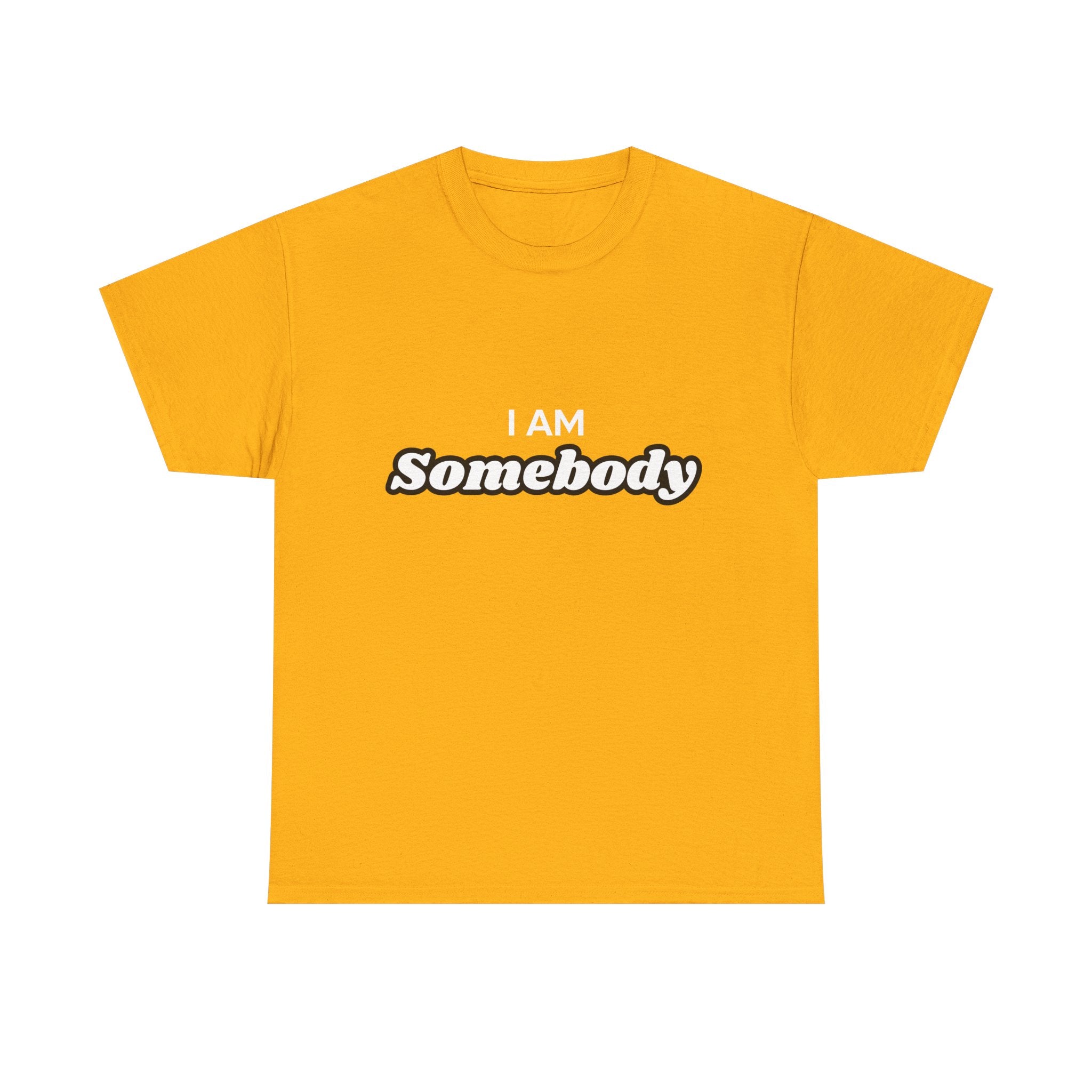 I am Somebody  — Empowerment Tee Shirt