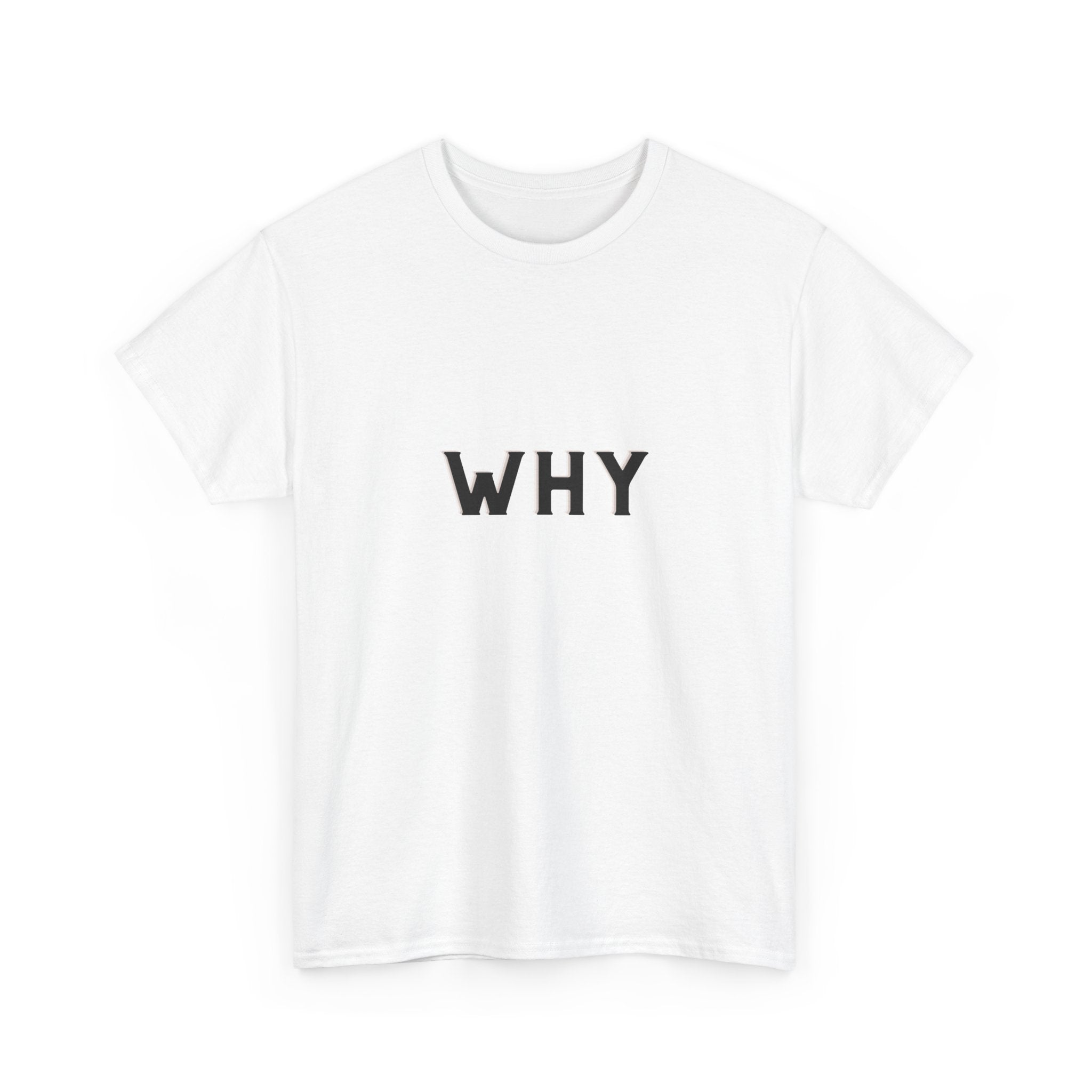 WHY — Empowerment Tee Shirt