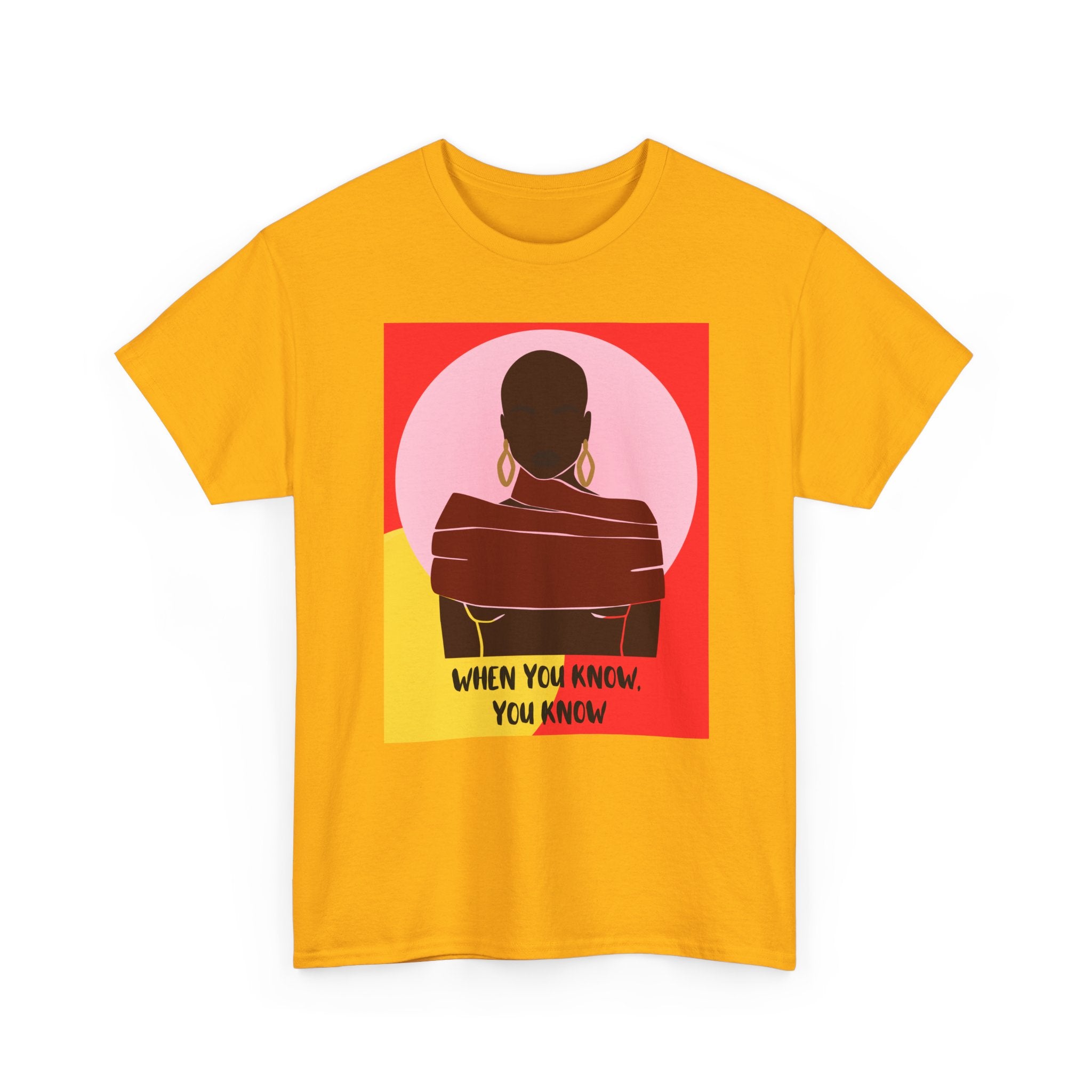 When You Know, You Know - Empowerment Tee Shirt