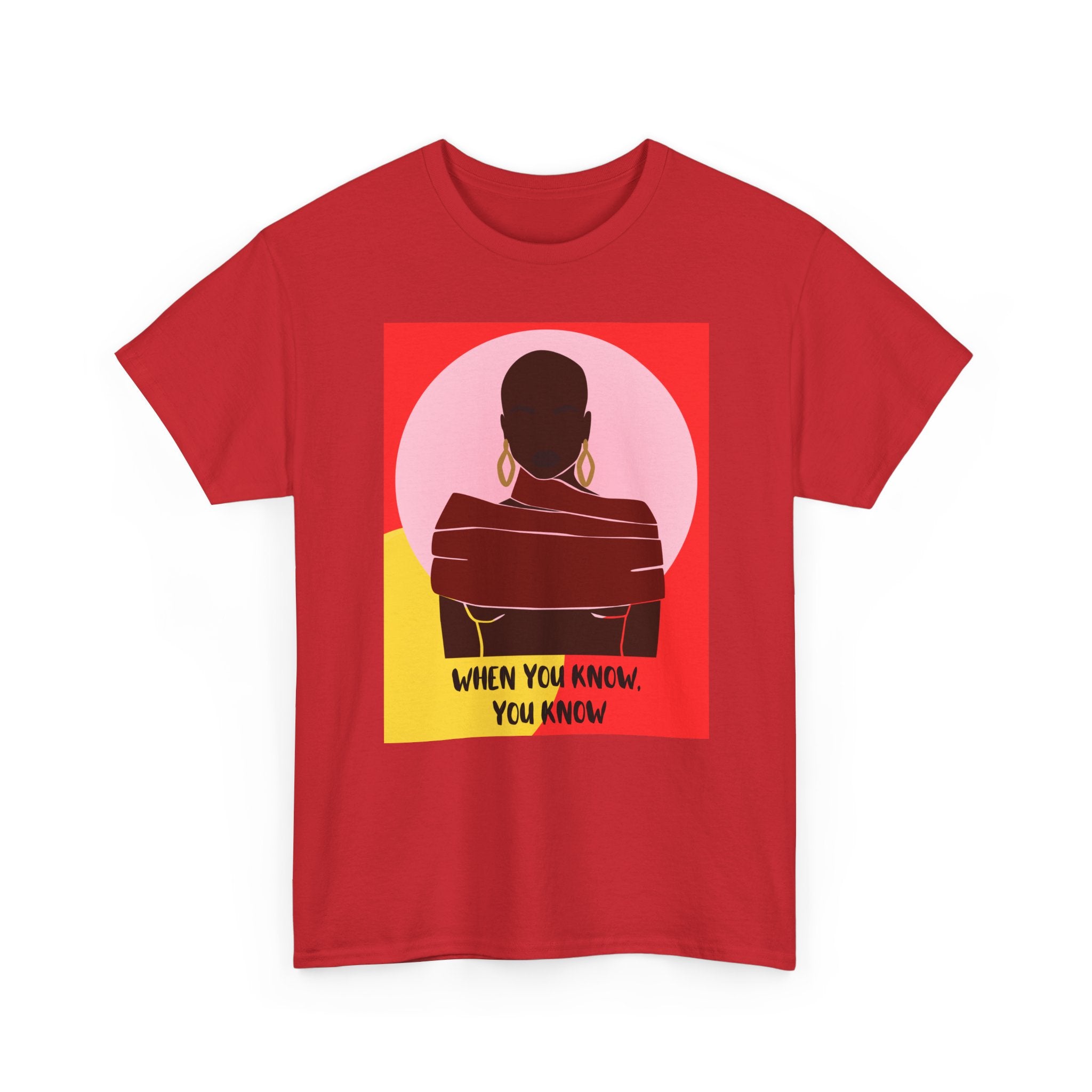 When You Know, You Know - Empowerment Tee Shirt