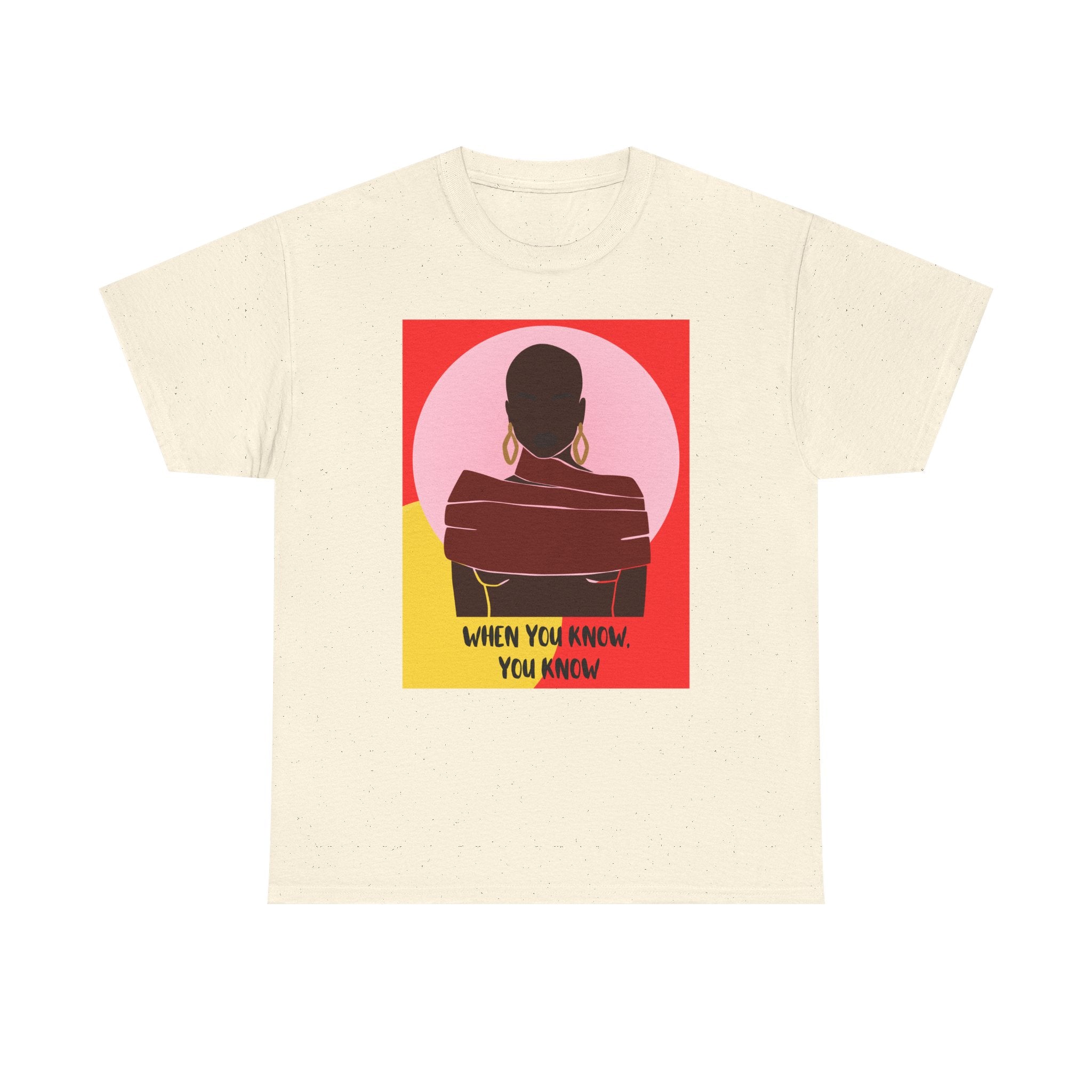 When You Know, You Know - Empowerment Tee Shirt